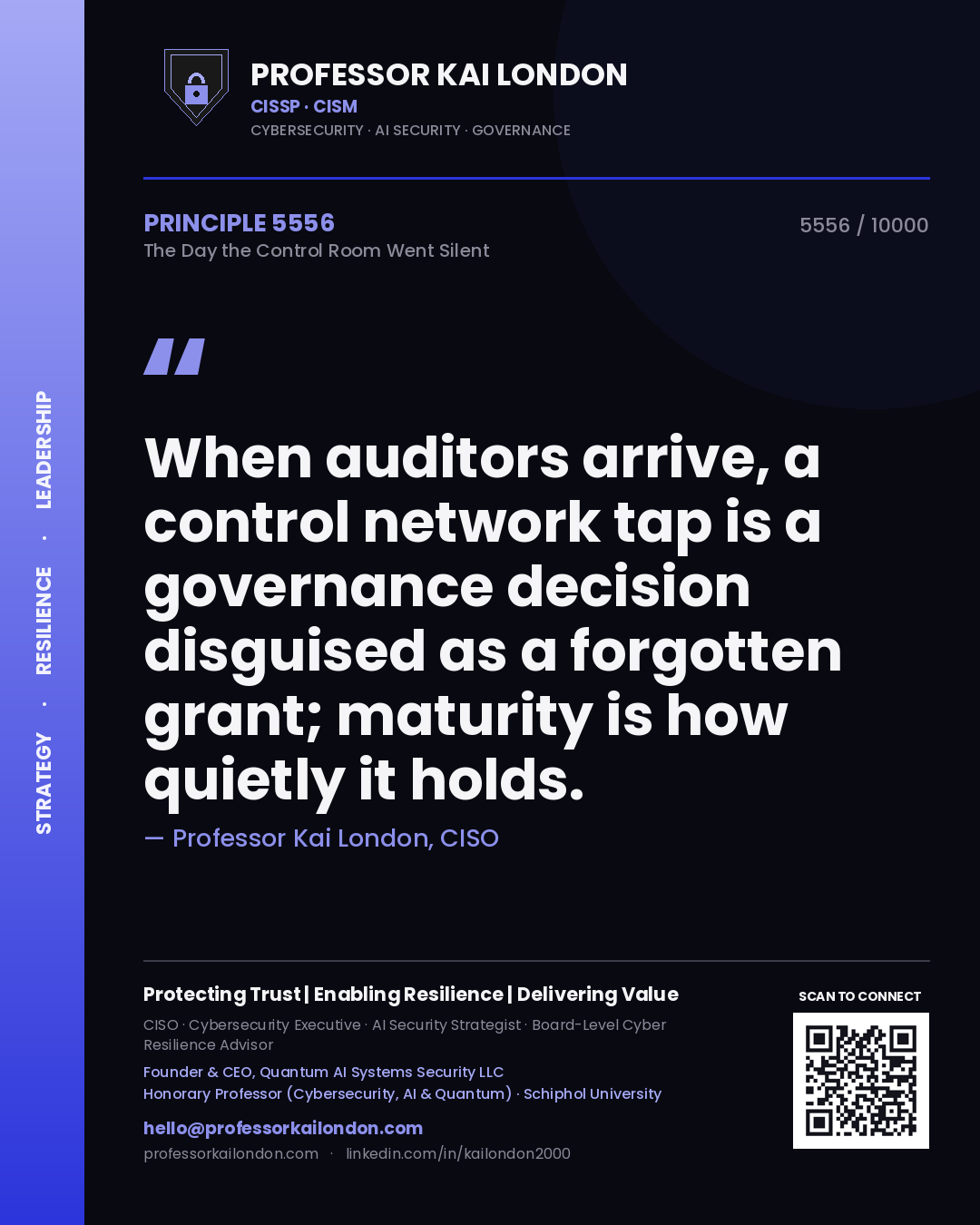Professor Kai London principle 5556: When auditors arrive, a control network tap is a governance decision disguised as a forgotten grant; maturity is how quietly it holds.