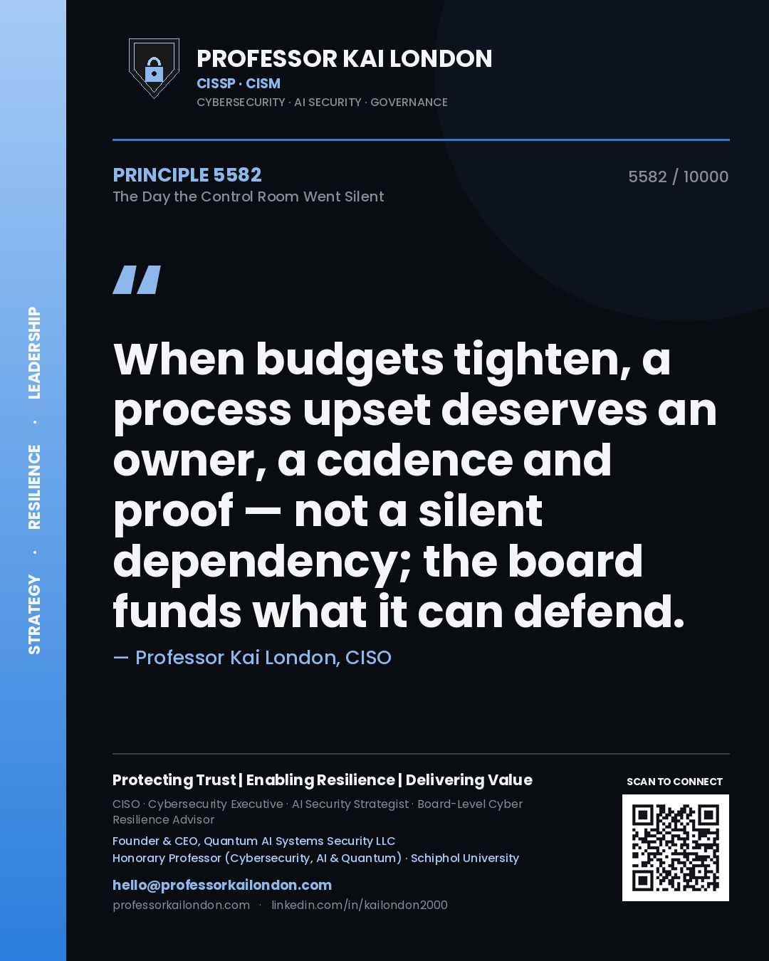 Professor Kai London principle 5582: When budgets tighten, a process upset deserves an owner, a cadence and proof — not a silent dependency; the board funds what it can defend.
