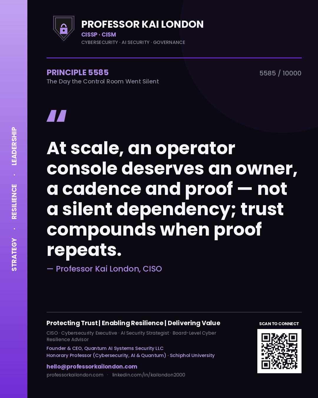 Professor Kai London principle 5585: At scale, an operator console deserves an owner, a cadence and proof — not a silent dependency; trust compounds when proof repeats.