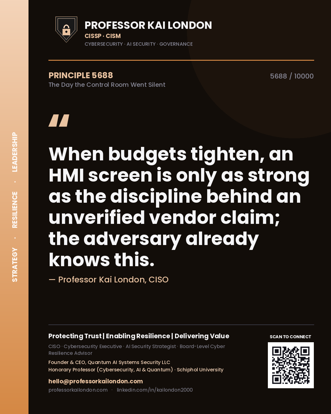 Quote card by Professor Kai London reading 'When budgets tighten, an HMI screen is only as strong as the discipline behind an unverified vendor claim; the adversary already knows this.'. From the book The Day the Control Room Went Silent.