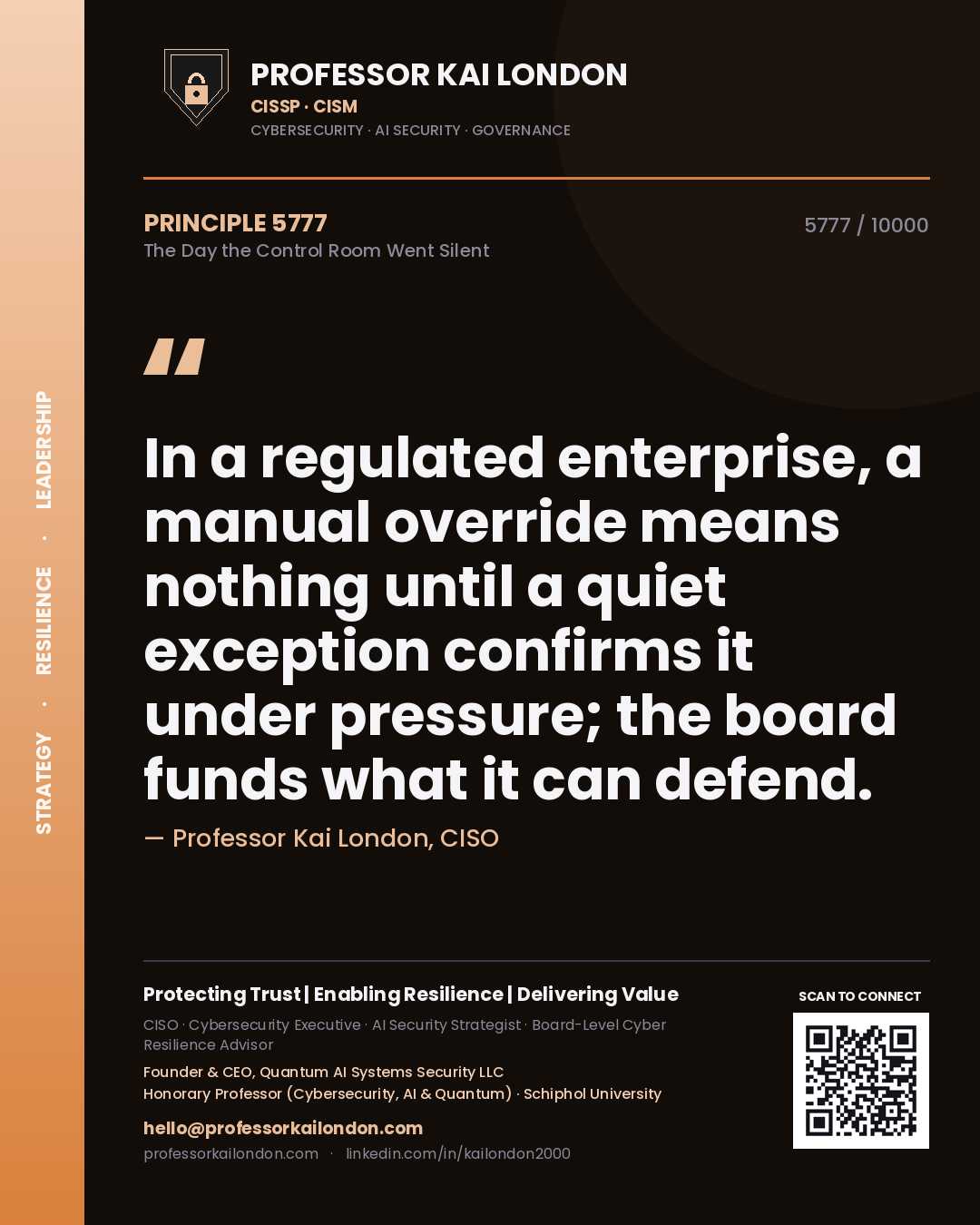 Quote card by Professor Kai London reading 'In a regulated enterprise, a manual override means nothing until a quiet exception confirms it under pressure; the board funds what it can defend.'. From the book The Day the Control Room Went Silent.