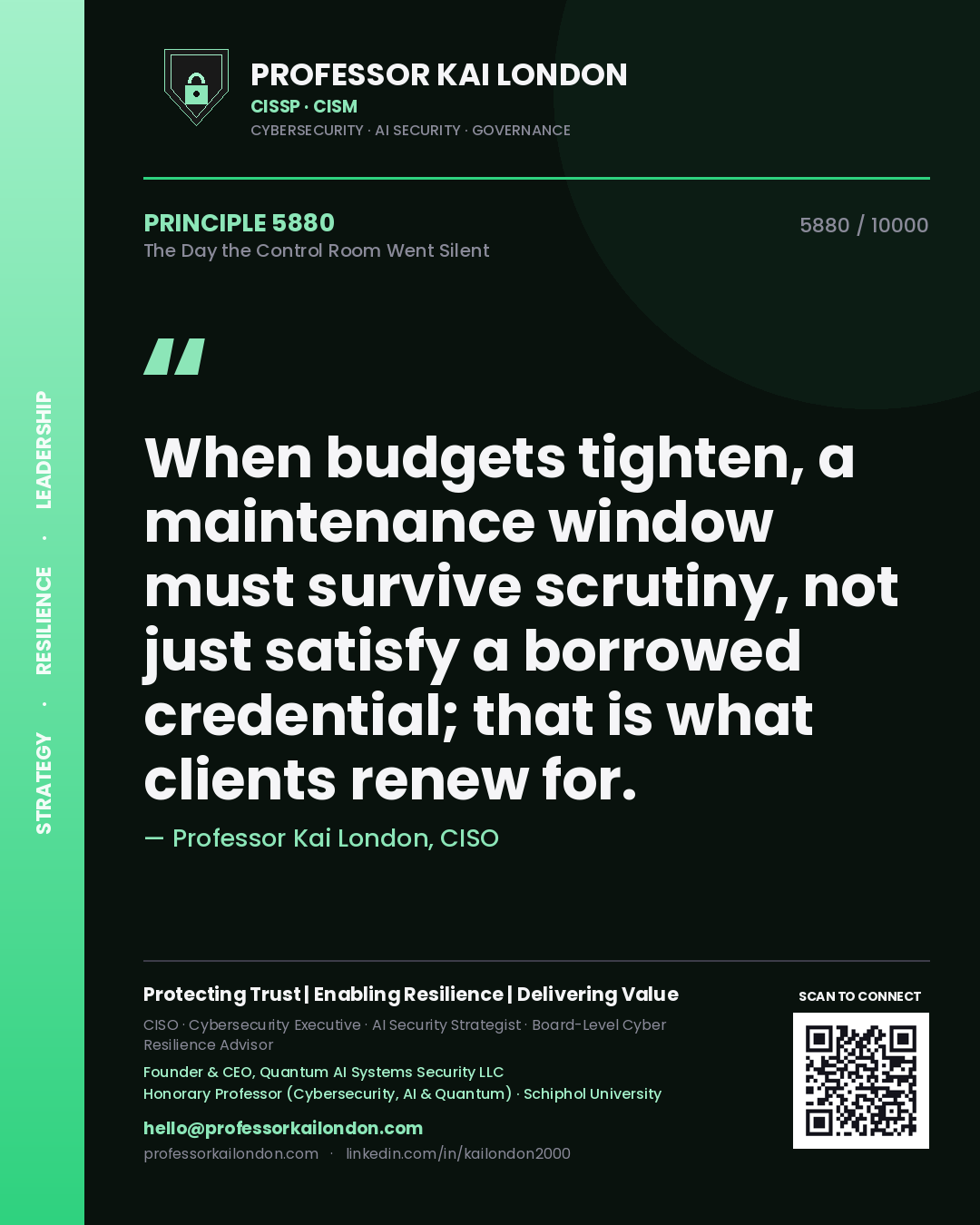 Professor Kai London principle 5880: When budgets tighten, a maintenance window must survive scrutiny, not just satisfy a borrowed credential; that is what clients renew for.