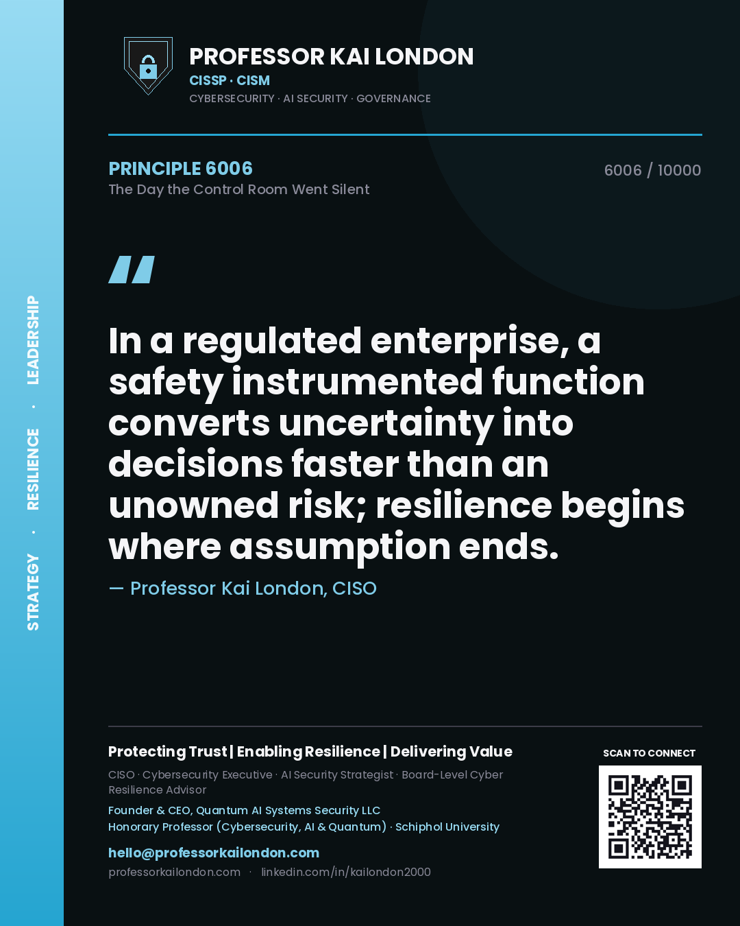 Quote card by Professor Kai London reading 'In a regulated enterprise, a safety instrumented function converts uncertainty into decisions faster than an unowned risk; resilience begins where assumption ends.'. From the book The Day the Control Room Went Silent.