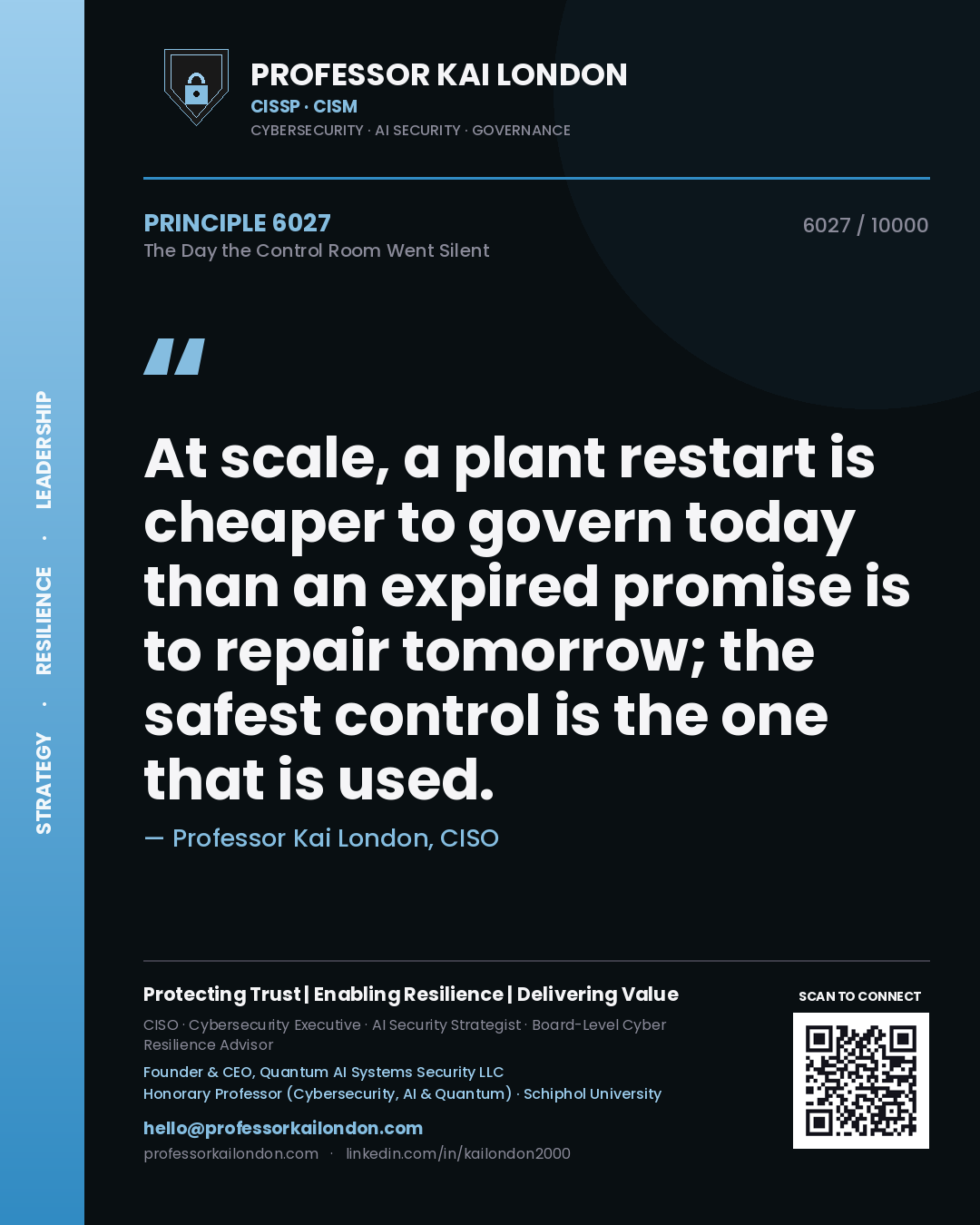 Quote card by Professor Kai London reading 'At scale, a plant restart is cheaper to govern today than an expired promise is to repair tomorrow; the safest control is the one that is used.'. From the book The Day the Control Room Went Silent.
