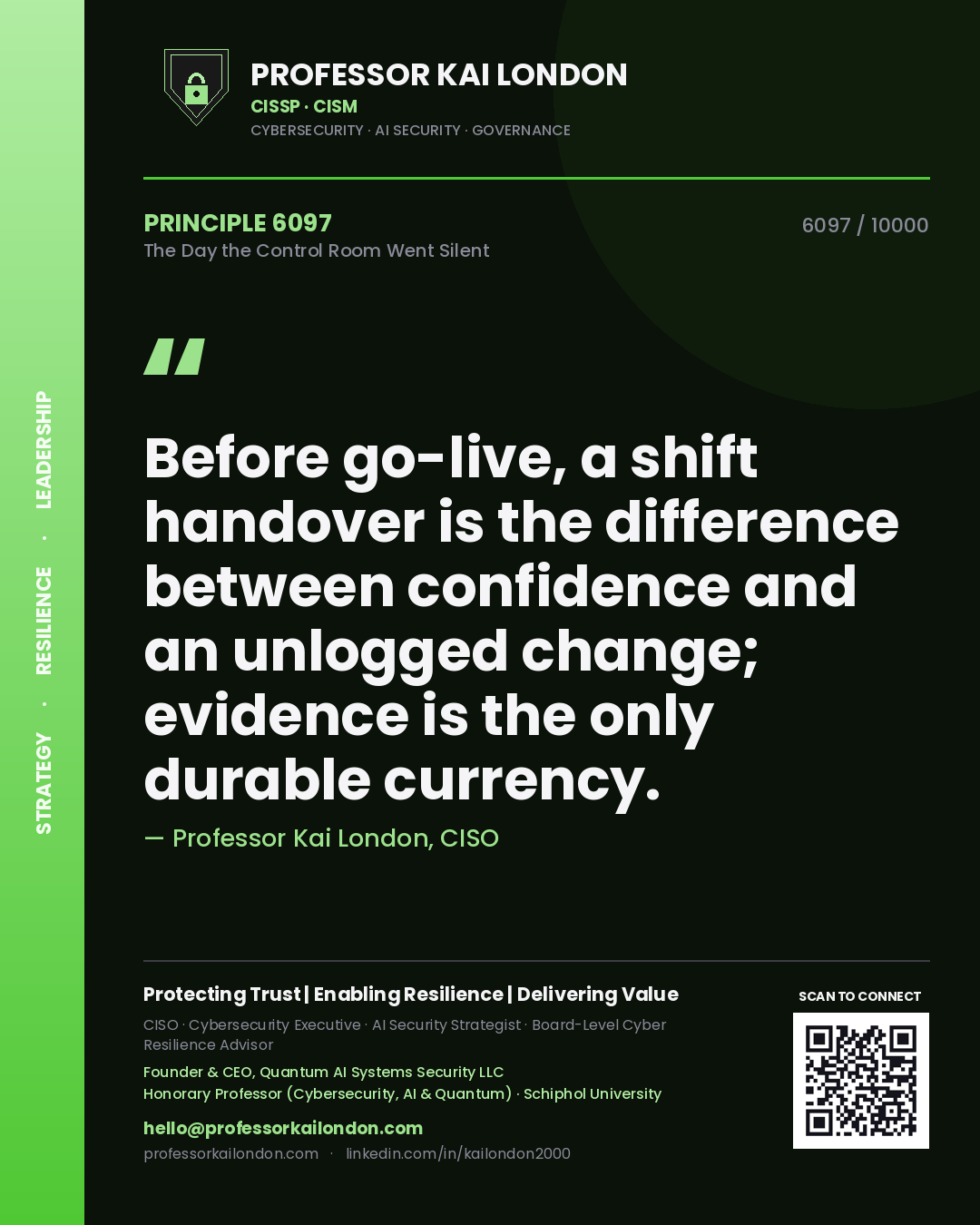 Quote card by Professor Kai London reading 'Before go-live, a shift handover is the difference between confidence and an unlogged change; evidence is the only durable currency.'. From the book The Day the Control Room Went Silent.