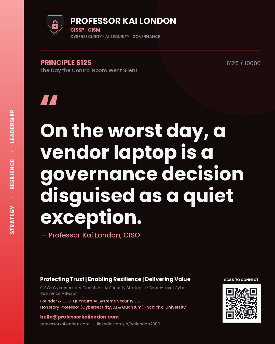 Quote card by Professor Kai London reading 'On the worst day, a vendor laptop is a governance decision disguised as a quiet exception.'. From the book The Day the Control Room Went Silent.