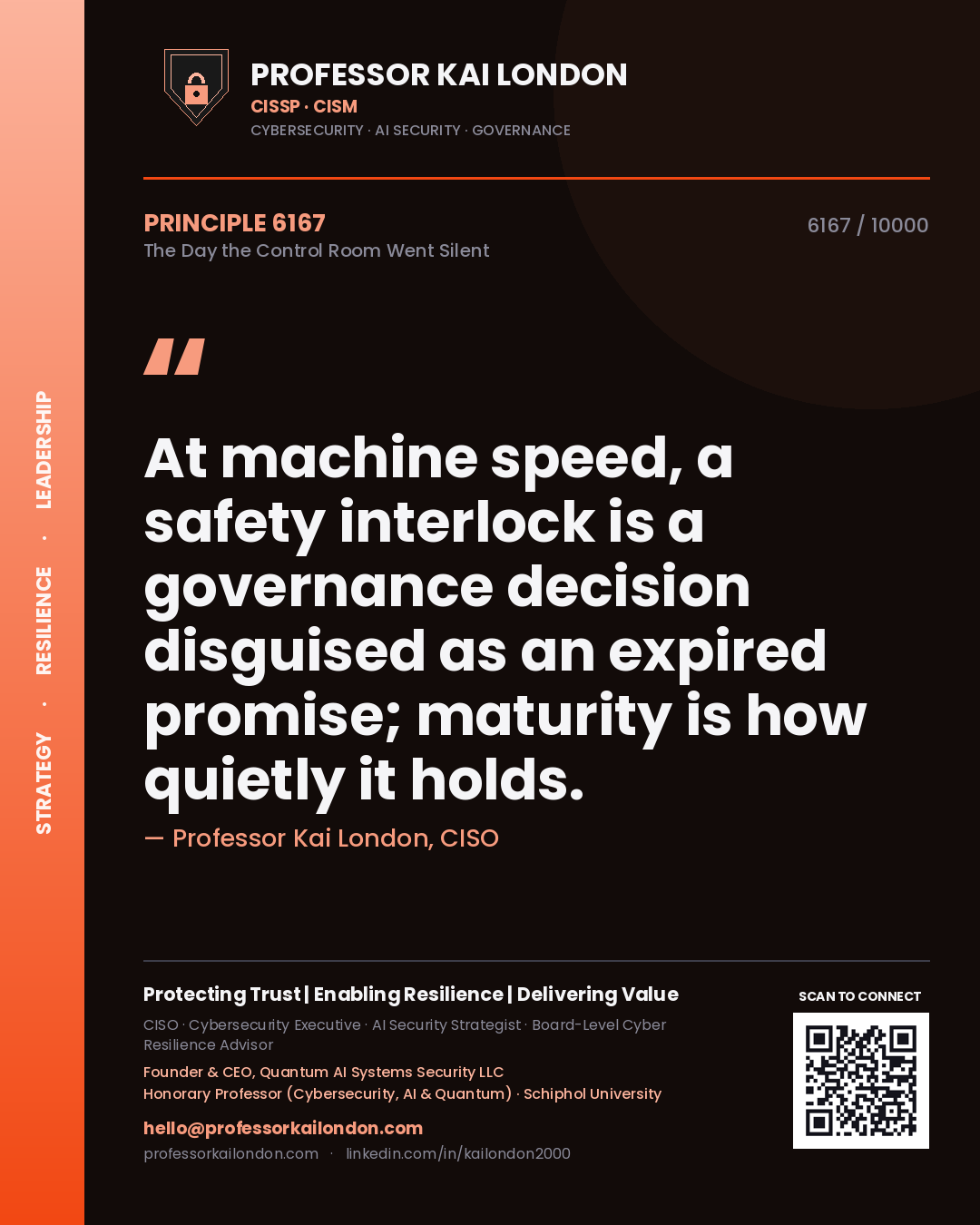 Quote card by Professor Kai London reading 'At machine speed, a safety interlock is a governance decision disguised as an expired promise; maturity is how quietly it holds.'. From the book The Day the Control Room Went Silent.
