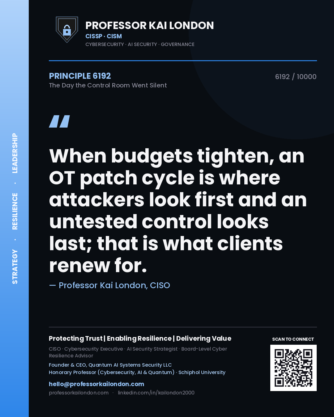 Professor Kai London principle 6192: When budgets tighten, an OT patch cycle is where attackers look first and an untested control looks last; that is what clients renew for.