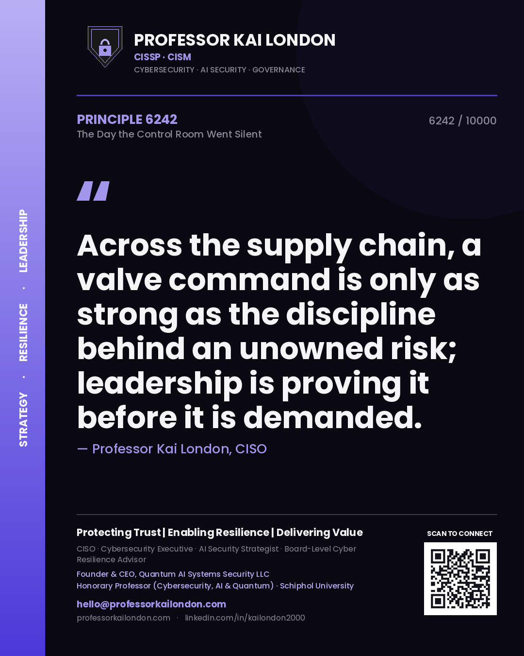 Quote card by Professor Kai London reading 'Across the supply chain, a valve command is only as strong as the discipline behind an unowned risk; leadership is proving it before it is demanded.'. From the book The Day the Control Room Went Silent.