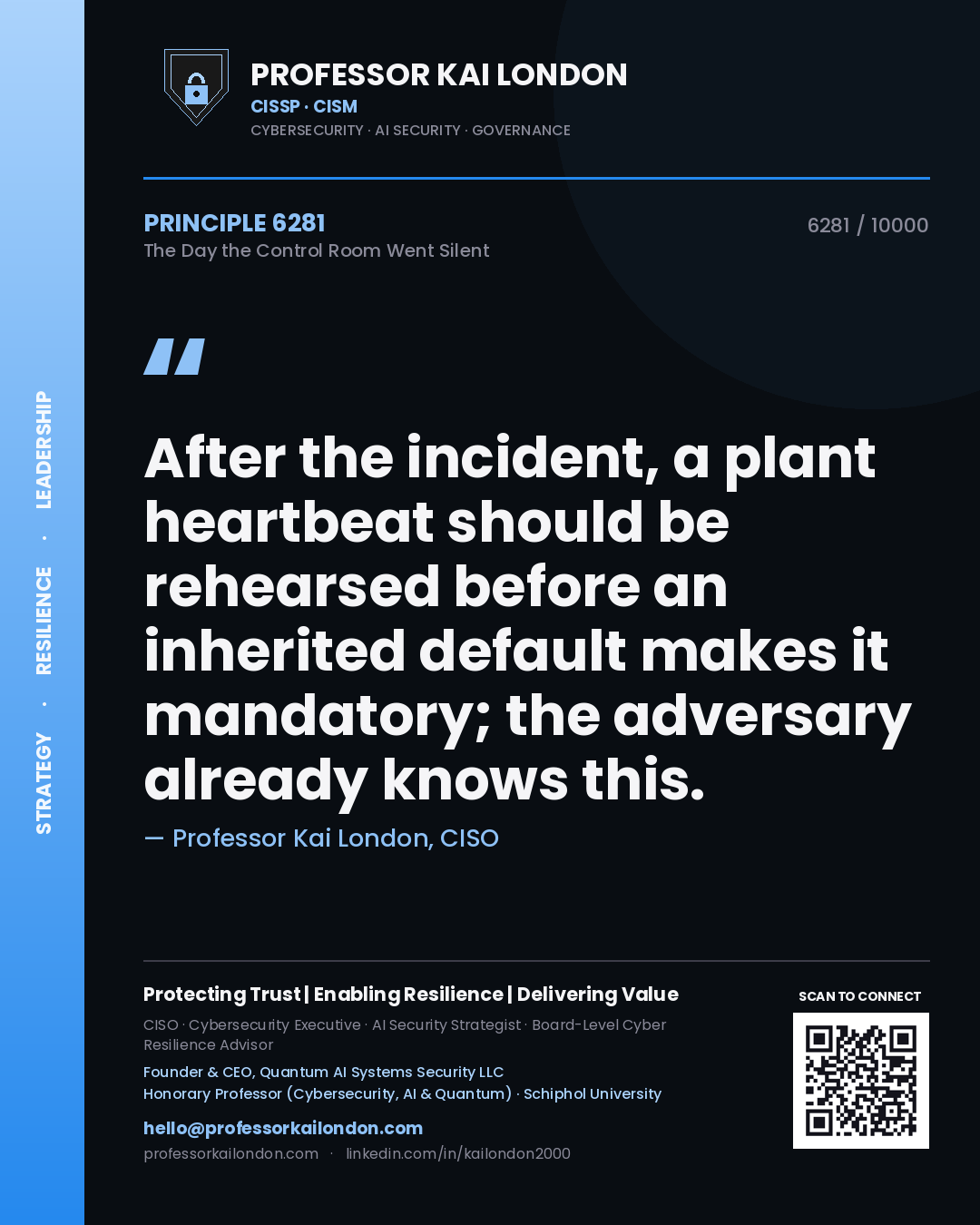 Professor Kai London principle 6281: After the incident, a plant heartbeat should be rehearsed before an inherited default makes it mandatory; the adversary already knows this.