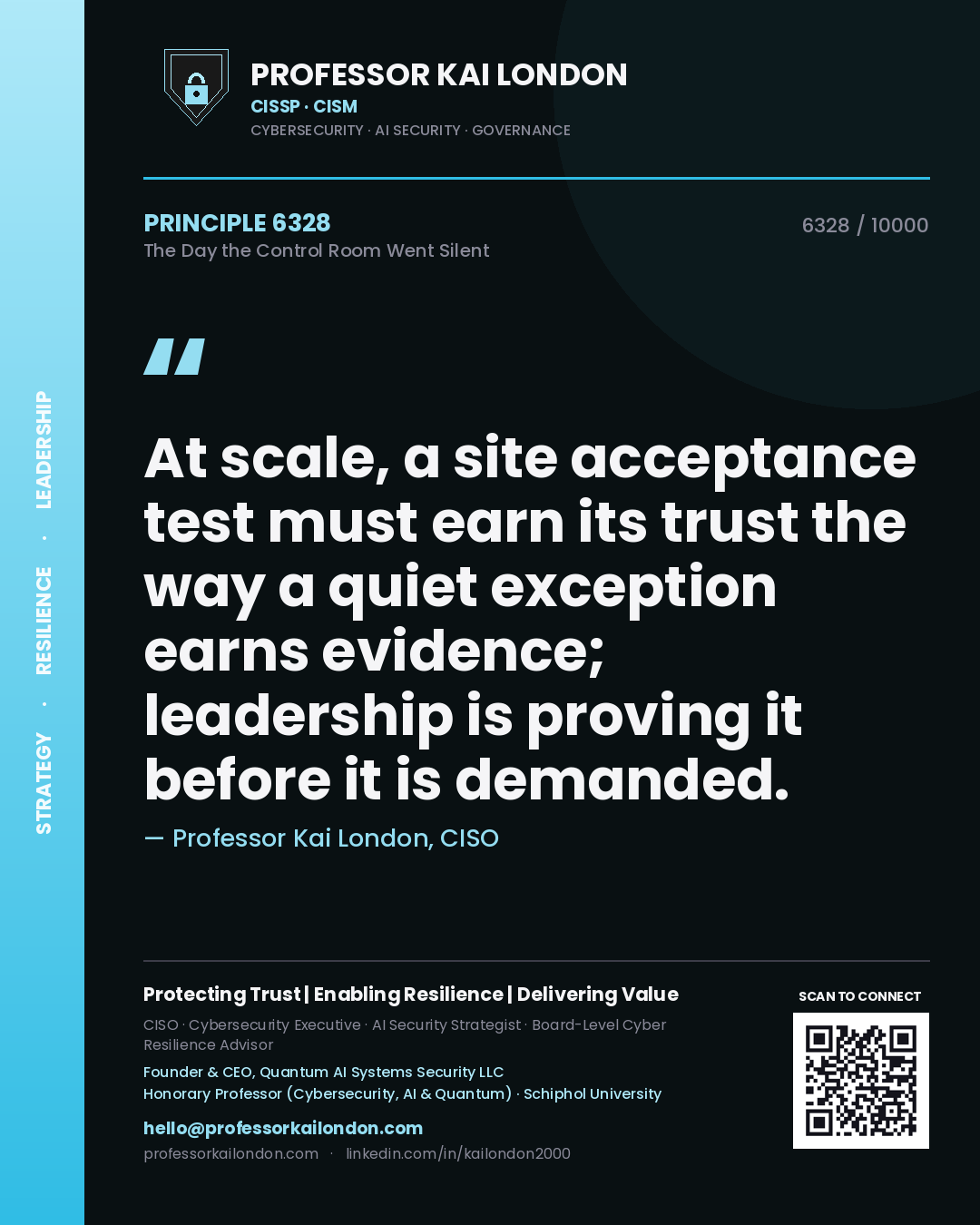 Professor Kai London principle 6328: At scale, a site acceptance test must earn its trust the way a quiet exception earns evidence; leadership is proving it before it is demanded.