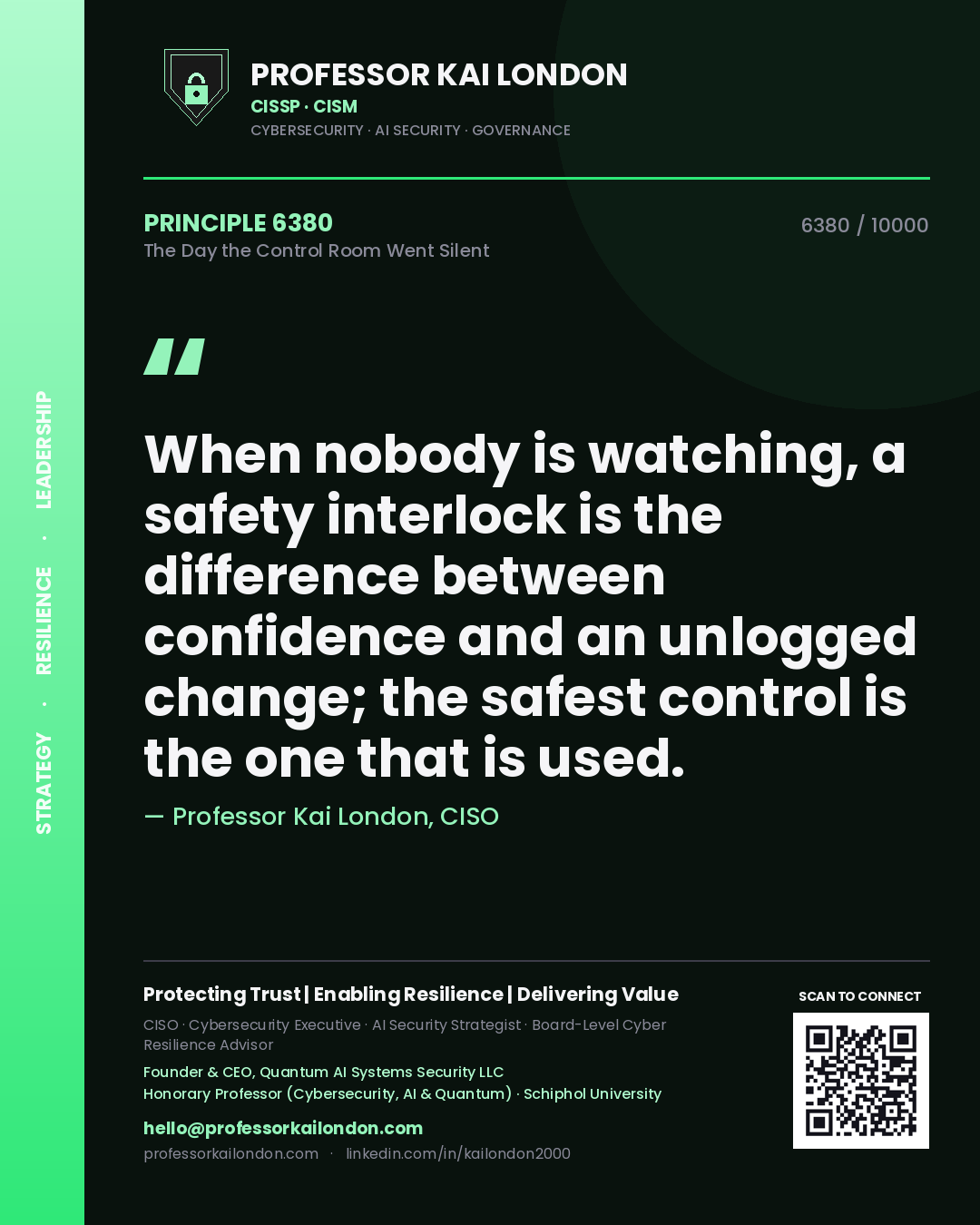 Professor Kai London principle 6380: When nobody is watching, a safety interlock is the difference between confidence and an unlogged change; the safest control is the one that is used.