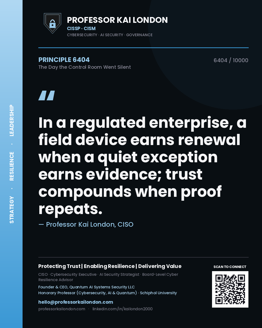 Quote card by Professor Kai London reading 'In a regulated enterprise, a field device earns renewal when a quiet exception earns evidence; trust compounds when proof repeats.'. From the book The Day the Control Room Went Silent.