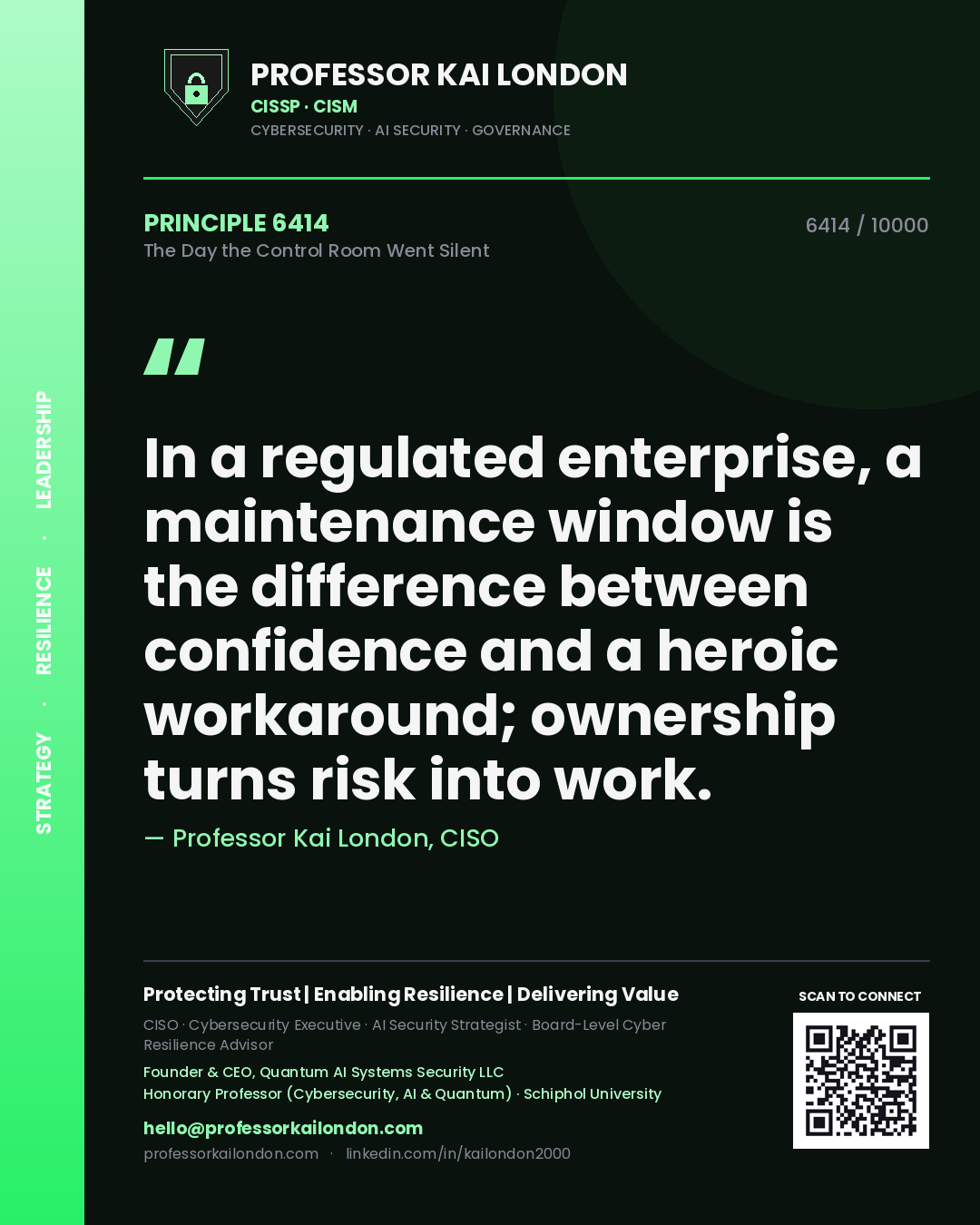 Quote card by Professor Kai London reading 'In a regulated enterprise, a maintenance window is the difference between confidence and a heroic workaround; ownership turns risk into work.'. From the book The Day the Control Room Went Silent.
