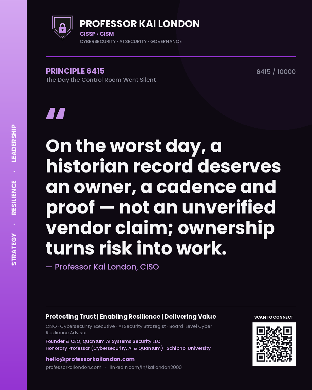 Quote card by Professor Kai London reading 'On the worst day, a historian record deserves an owner, a cadence and proof — not an unverified vendor claim; ownership turns risk into work.'. From the book The Day the Control Room Went Silent.