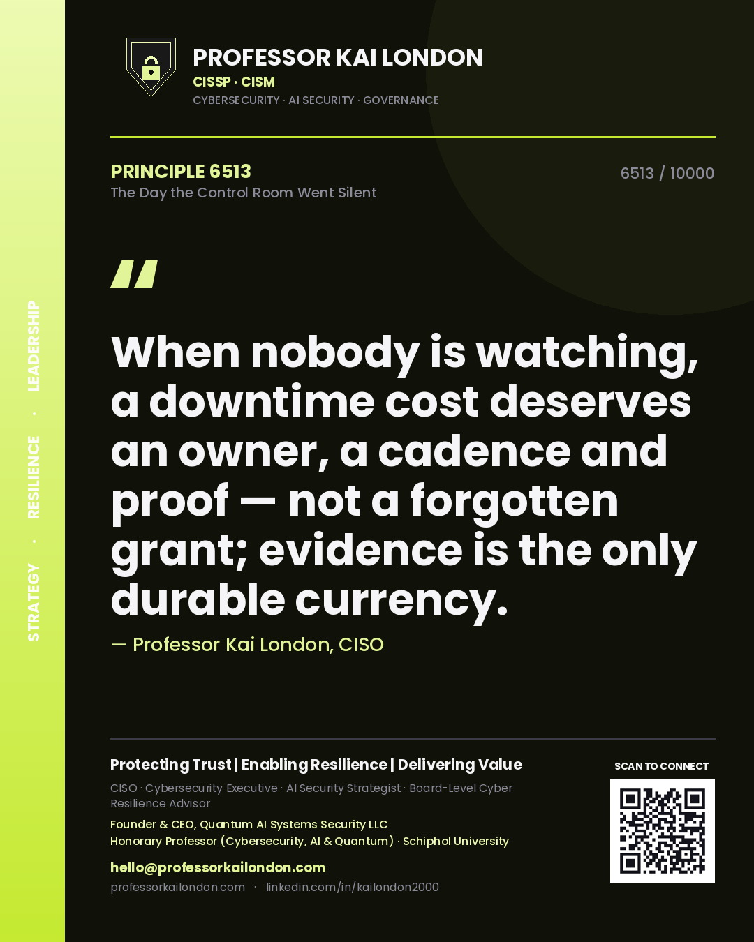 Quote card by Professor Kai London reading 'When nobody is watching, a downtime cost deserves an owner, a cadence and proof — not a forgotten grant; evidence is the only durable currency.'. From the book The Day the Control Room Went Silent.