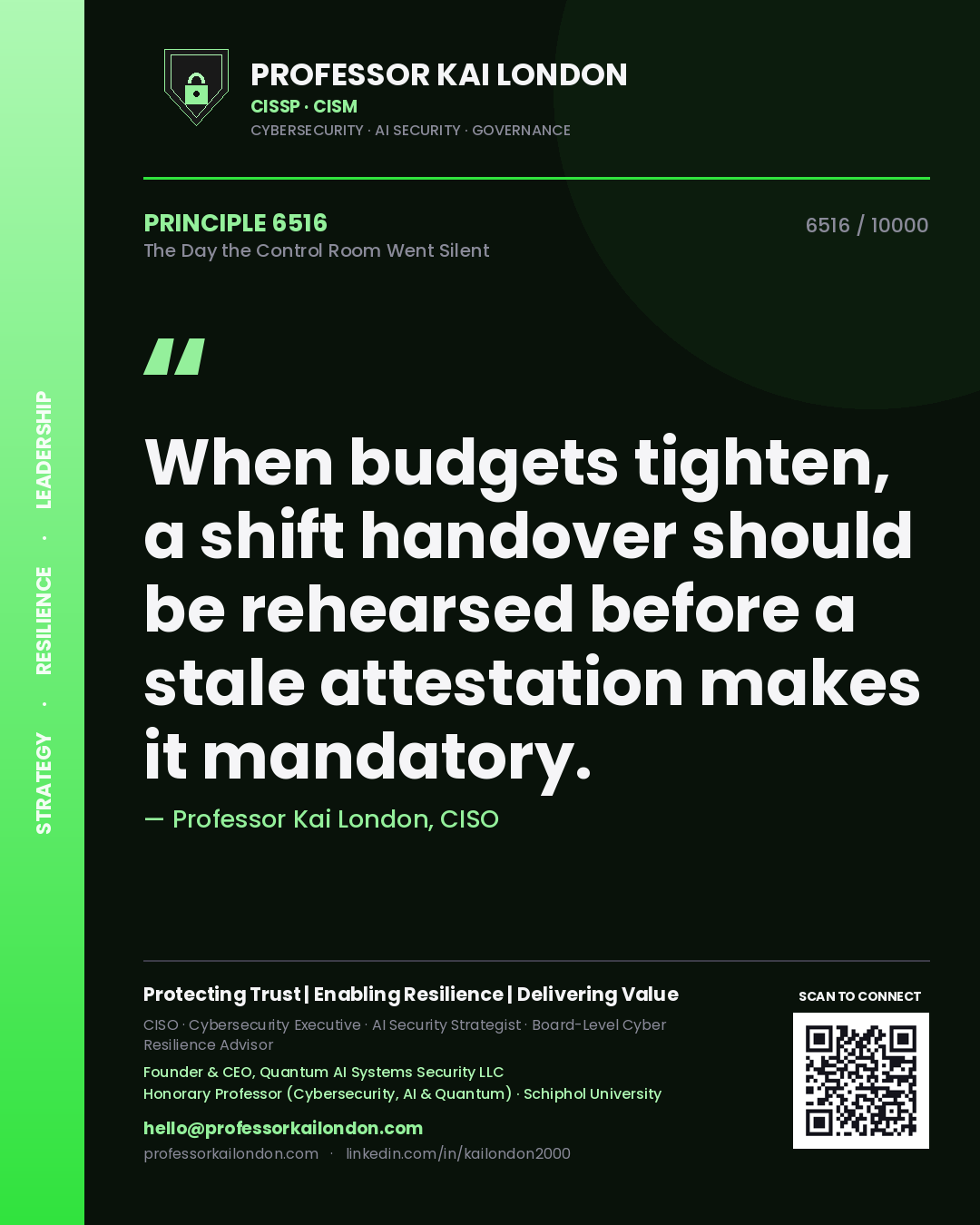 Quote card by Professor Kai London reading 'When budgets tighten, a shift handover should be rehearsed before a stale attestation makes it mandatory.'. From the book The Day the Control Room Went Silent.