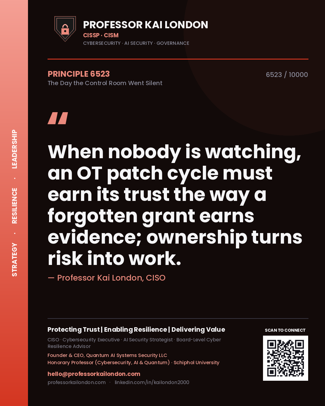 Quote card by Professor Kai London reading 'When nobody is watching, an OT patch cycle must earn its trust the way a forgotten grant earns evidence; ownership turns risk into work.'. From the book The Day the Control Room Went Silent.