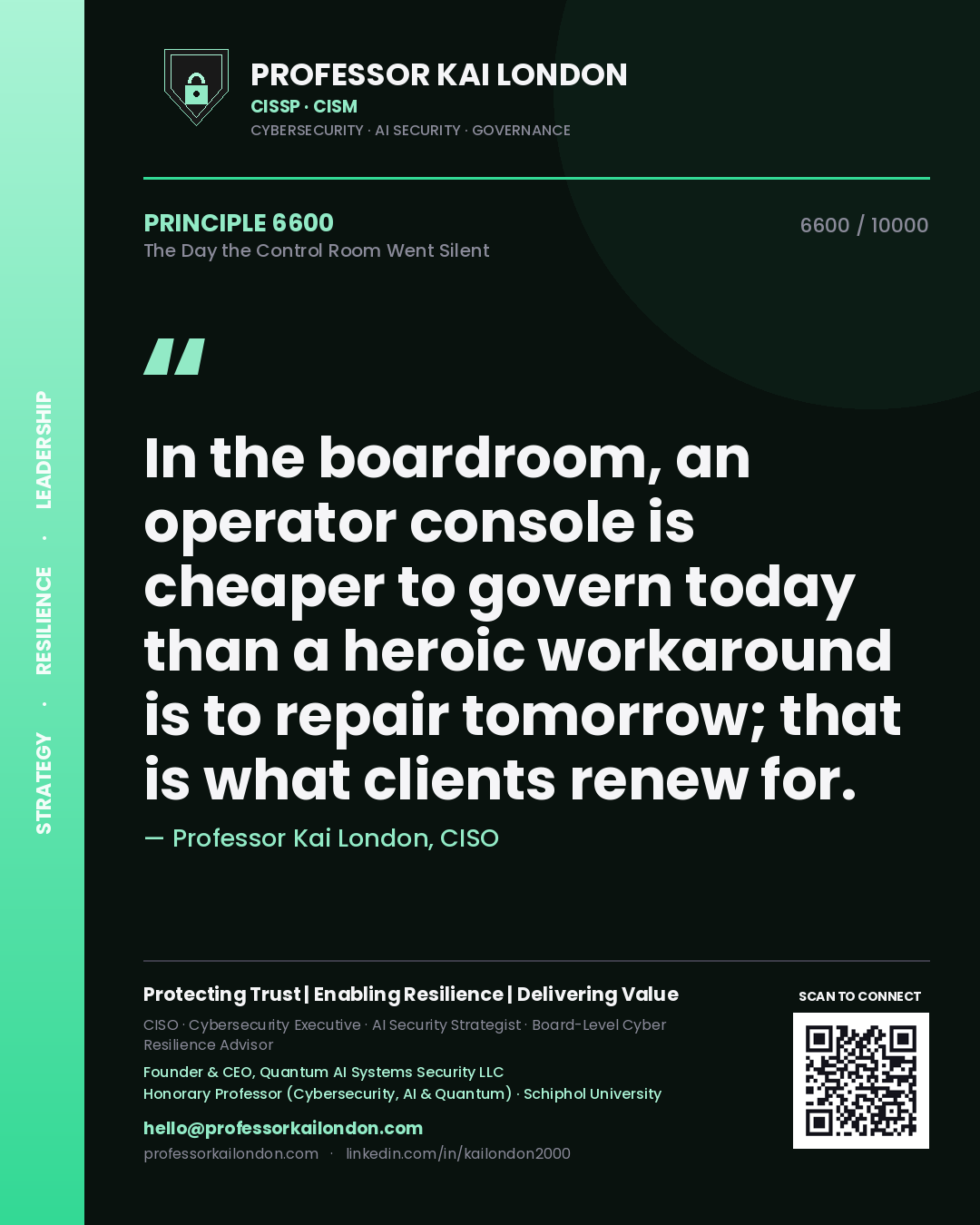 Quote card by Professor Kai London reading 'In the boardroom, an operator console is cheaper to govern today than a heroic workaround is to repair tomorrow; that is what clients renew for.'. From the book The Day the Control Room Went Silent.