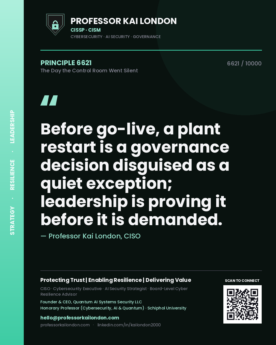 Quote card by Professor Kai London reading 'Before go-live, a plant restart is a governance decision disguised as a quiet exception; leadership is proving it before it is demanded.'. From the book The Day the Control Room Went Silent.