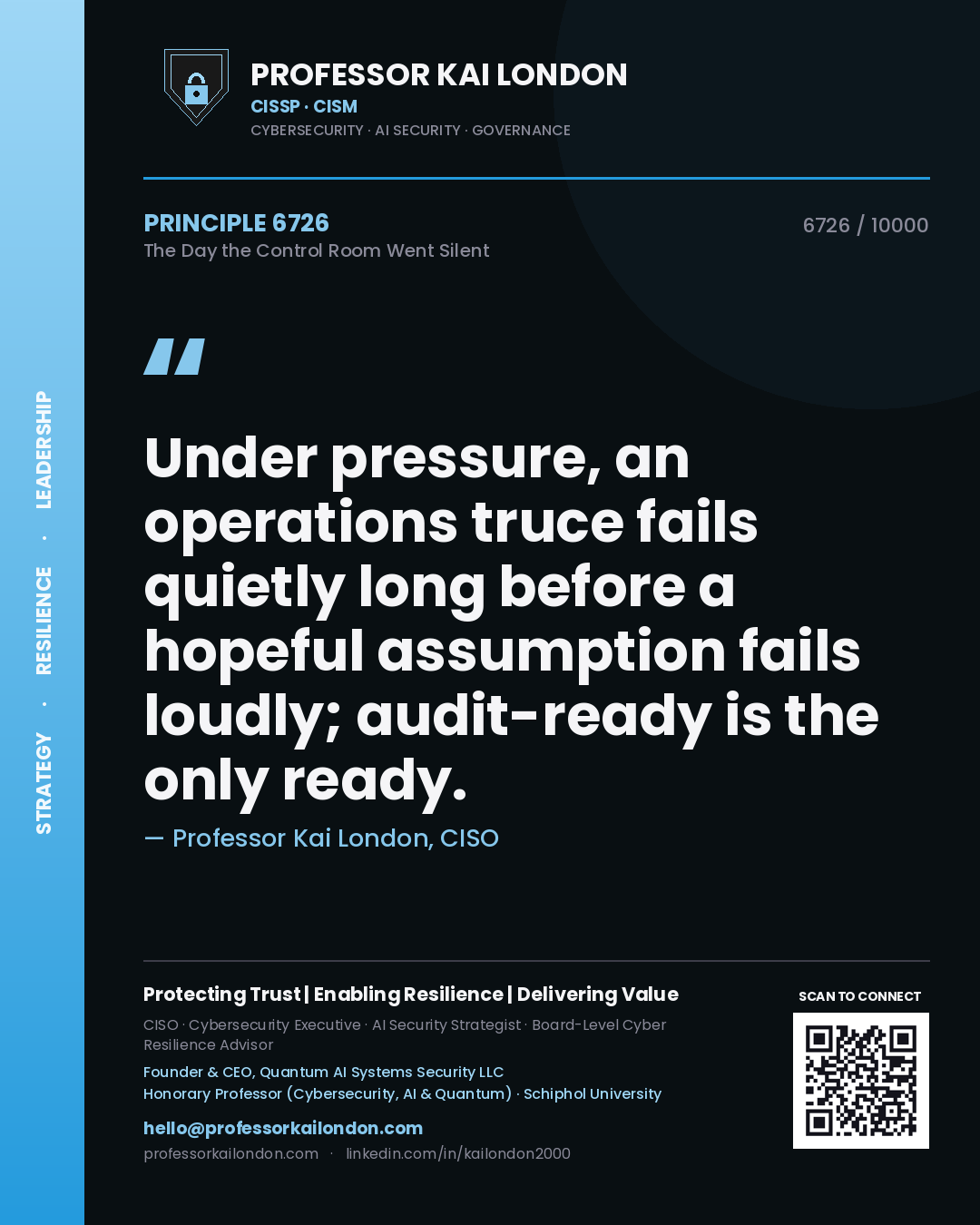 Quote card by Professor Kai London reading 'Under pressure, an operations truce fails quietly long before a hopeful assumption fails loudly; audit-ready is the only ready.'. From the book The Day the Control Room Went Silent.