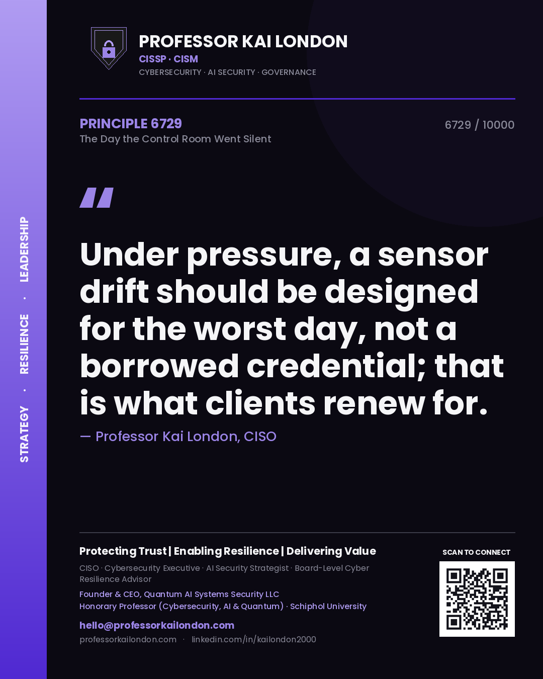 Quote card by Professor Kai London reading 'Under pressure, a sensor drift should be designed for the worst day, not a borrowed credential; that is what clients renew for.'. From the book The Day the Control Room Went Silent.