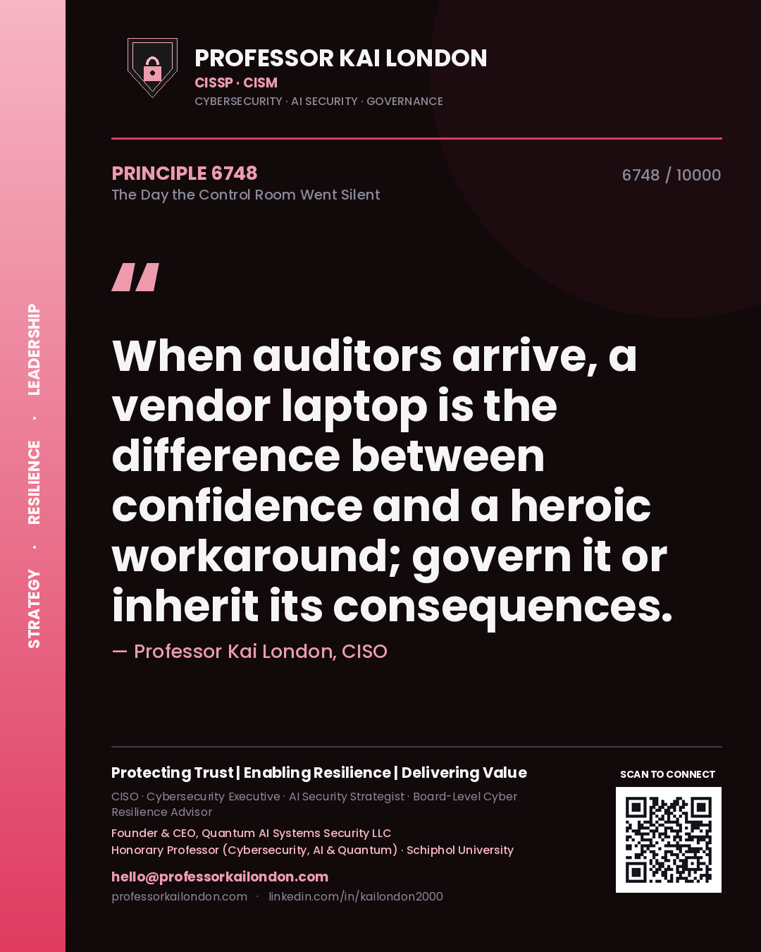 Quote card by Professor Kai London reading 'When auditors arrive, a vendor laptop is the difference between confidence and a heroic workaround; govern it or inherit its consequences.'. From the book The Day the Control Room Went Silent.