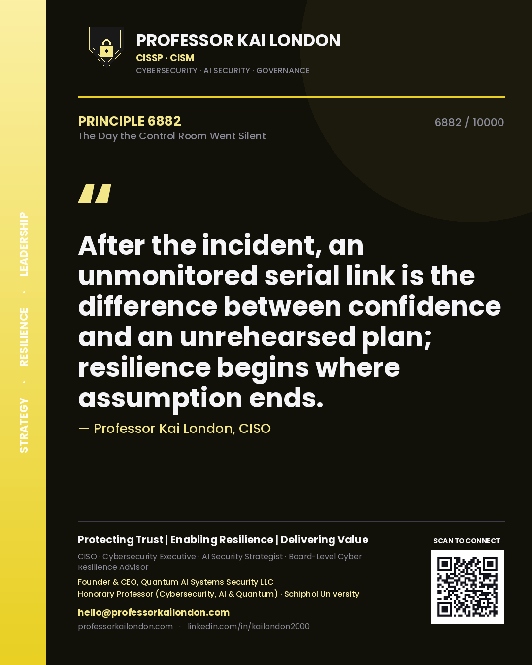 Quote card by Professor Kai London reading 'After the incident, an unmonitored serial link is the difference between confidence and an unrehearsed plan; resilience begins where assumption ends.'. From the book The Day the Control Room Went Silent.