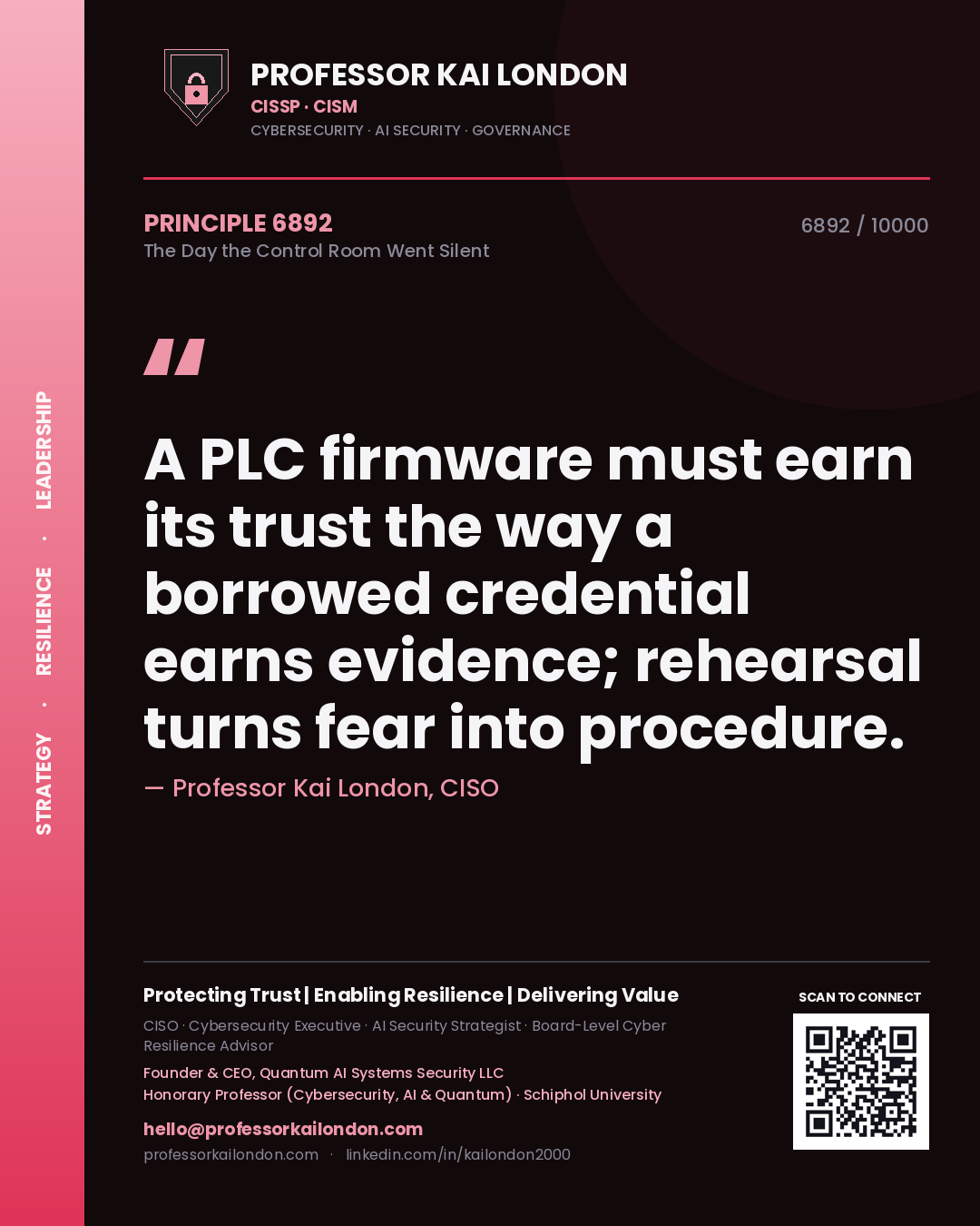 Quote card by Professor Kai London reading 'A PLC firmware must earn its trust the way a borrowed credential earns evidence; rehearsal turns fear into procedure.'. From the book The Day the Control Room Went Silent.