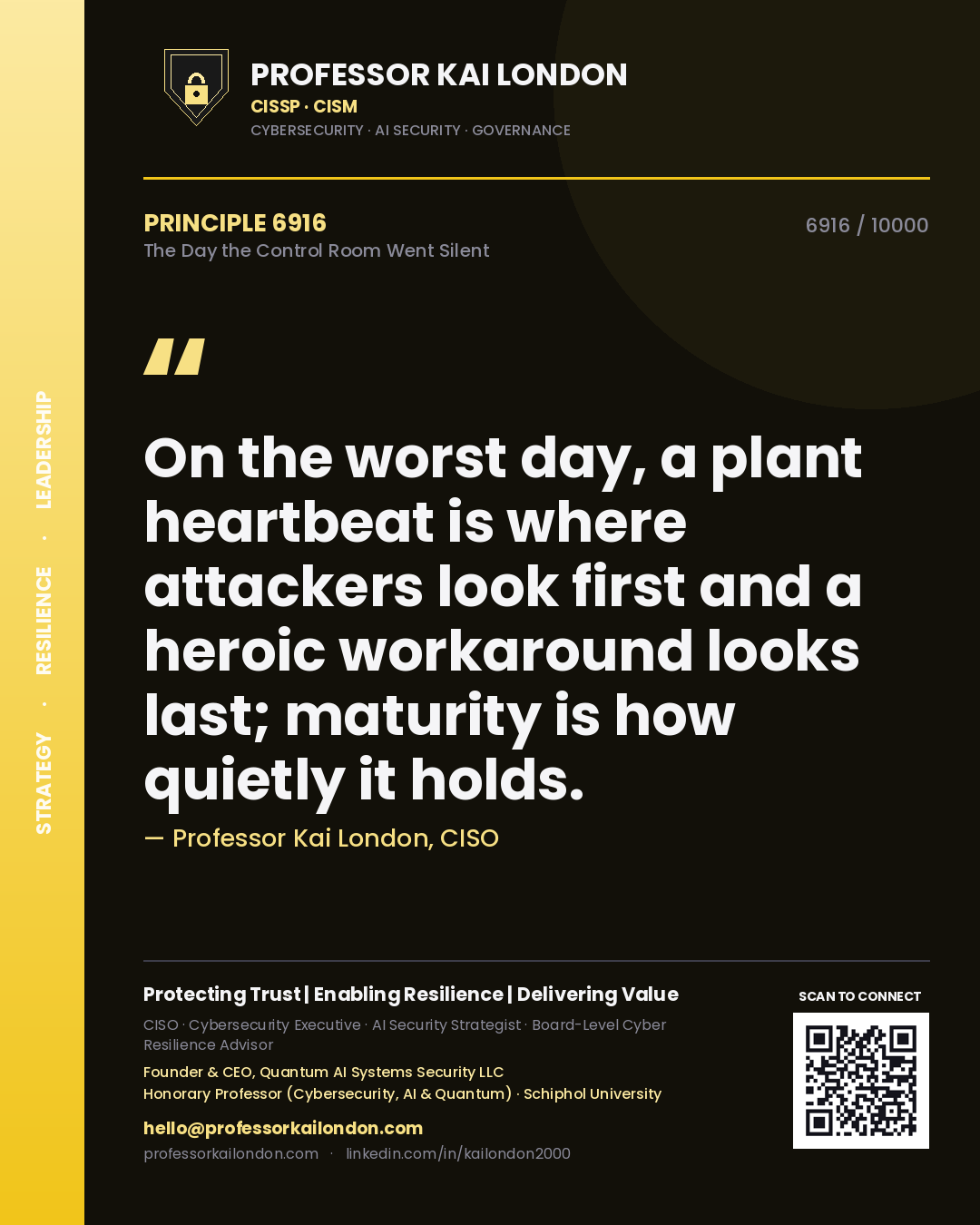 Professor Kai London principle 6916: On the worst day, a plant heartbeat is where attackers look first and a heroic workaround looks last; maturity is how quietly it holds.