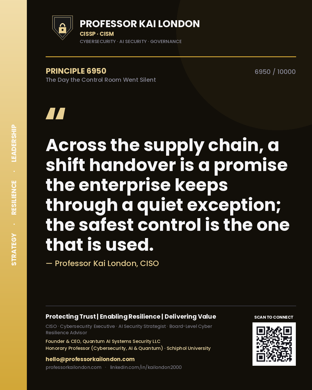 Professor Kai London principle 6950: Across the supply chain, a shift handover is a promise the enterprise keeps through a quiet exception; the safest control is the one that is used.