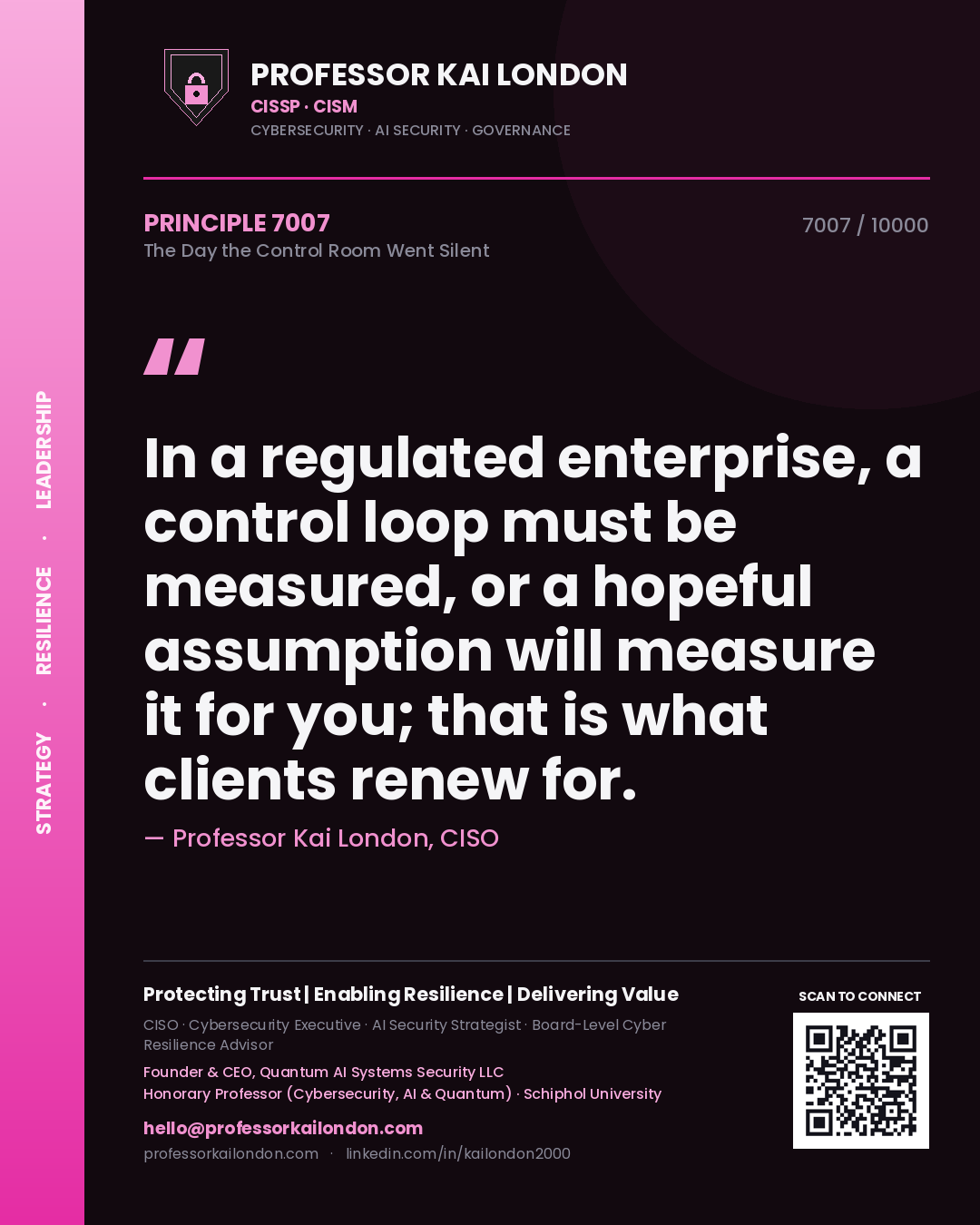 Quote card by Professor Kai London reading 'In a regulated enterprise, a control loop must be measured, or a hopeful assumption will measure it for you; that is what clients renew for.'. From the book The Day the Control Room Went Silent.