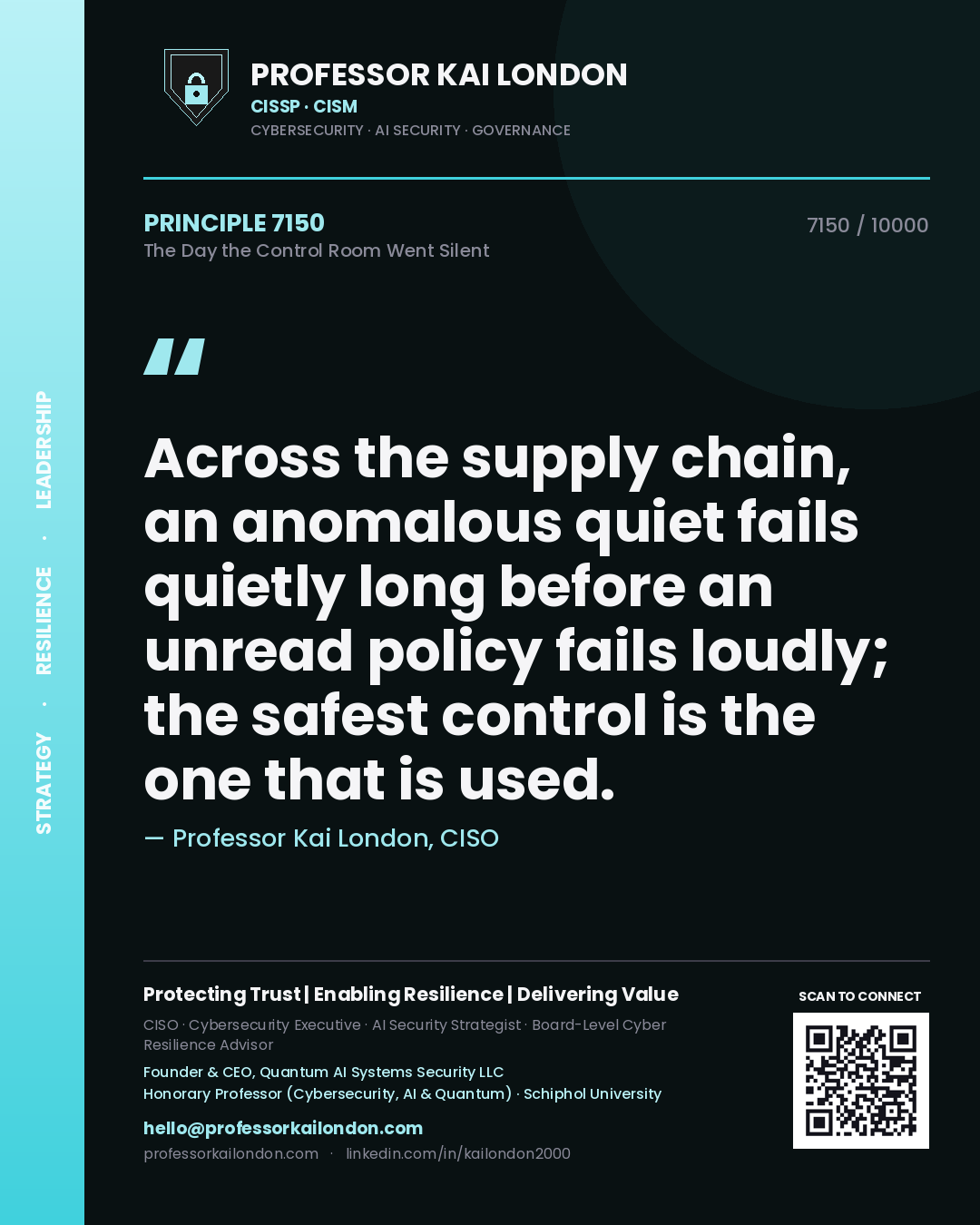 Professor Kai London principle 7150: Across the supply chain, an anomalous quiet fails quietly long before an unread policy fails loudly; the safest control is the one that is used.