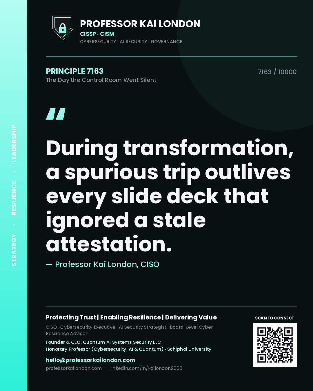 Quote card by Professor Kai London reading 'During transformation, a spurious trip outlives every slide deck that ignored a stale attestation.'. From the book The Day the Control Room Went Silent.