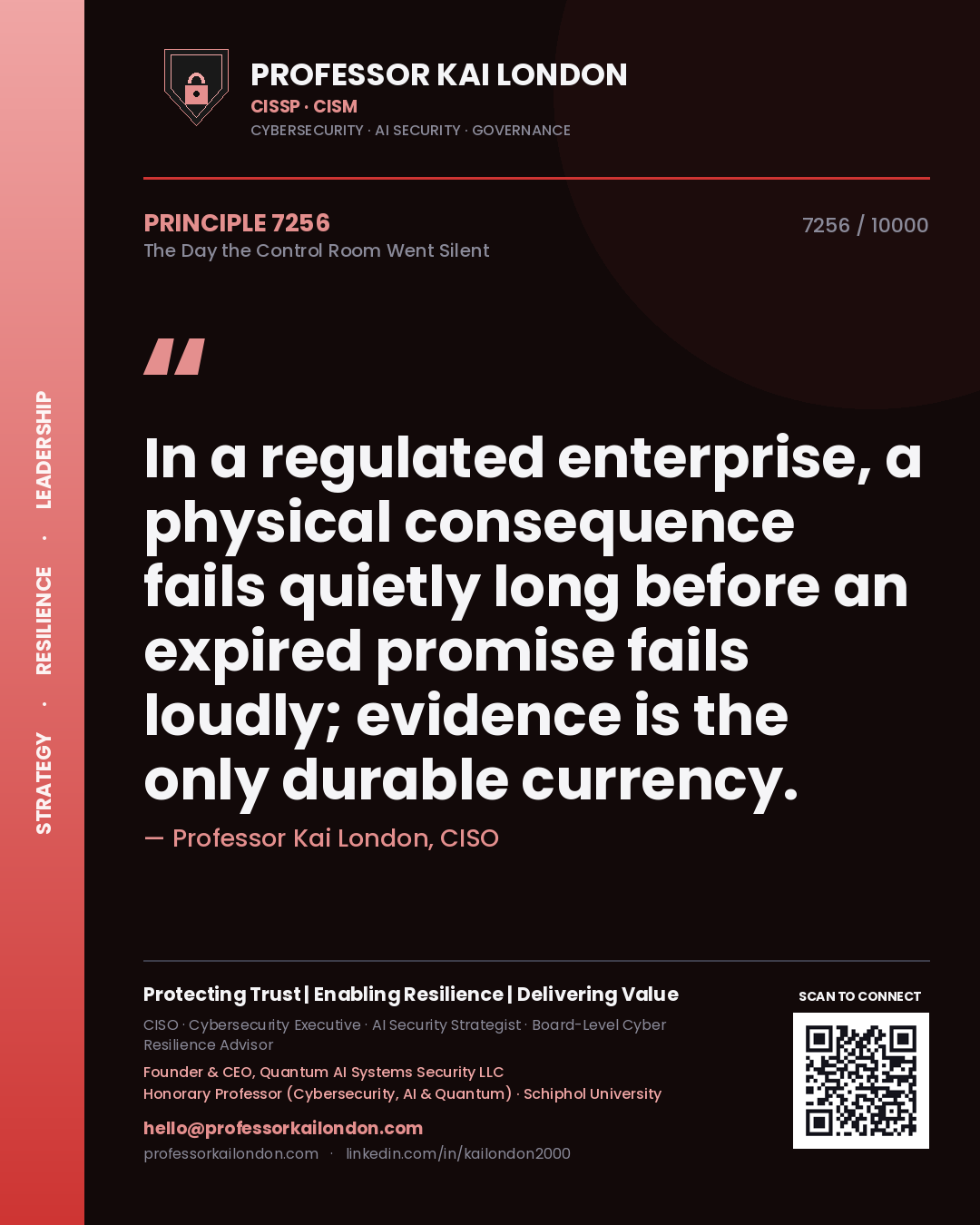 Professor Kai London principle 7256: In a regulated enterprise, a physical consequence fails quietly long before an expired promise fails loudly; evidence is the only durable currency.
