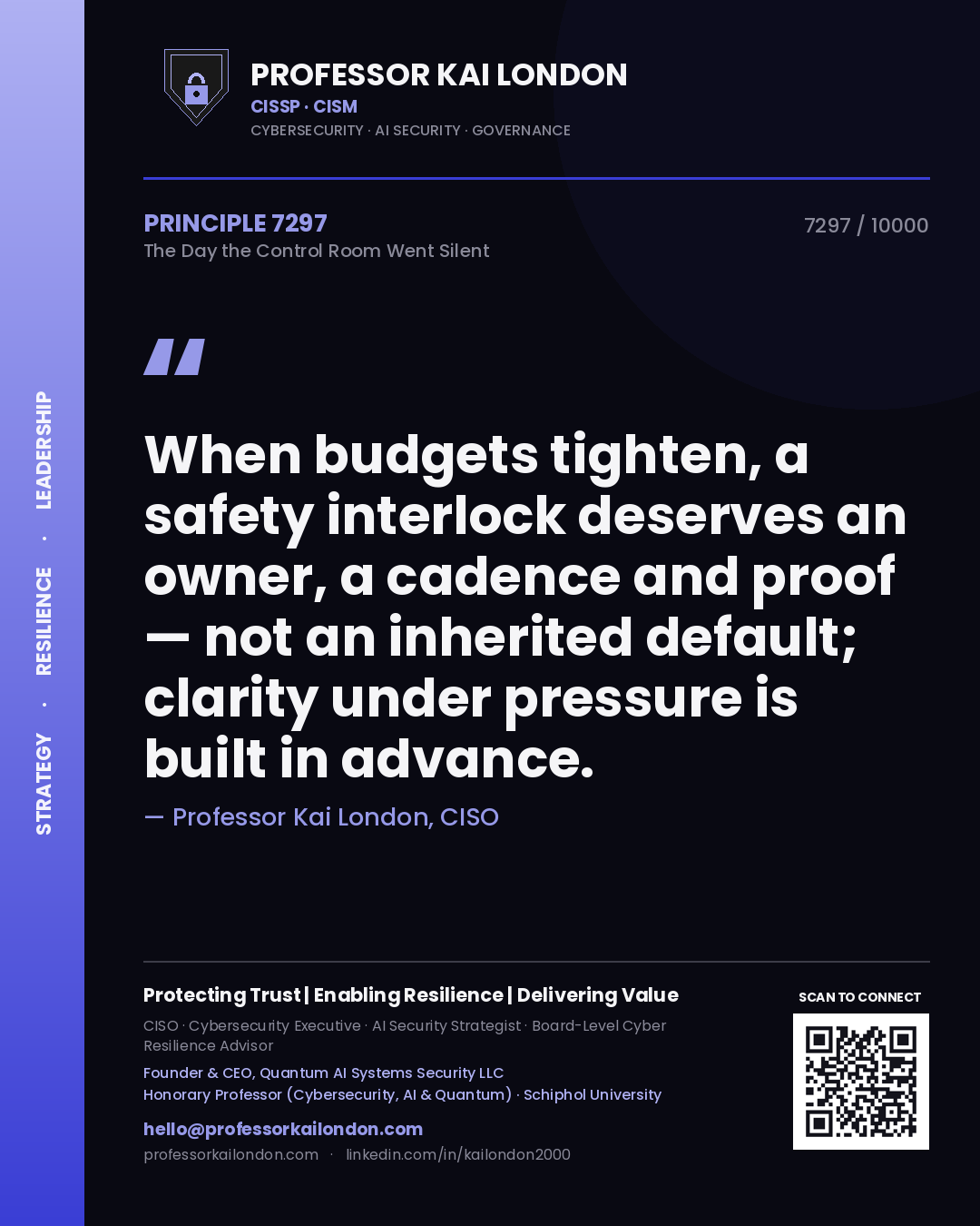 Quote card by Professor Kai London reading 'When budgets tighten, a safety interlock deserves an owner, a cadence and proof — not an inherited default; clarity under pressure is built in advance.'. From the book The Day the Control Room Went Silent.