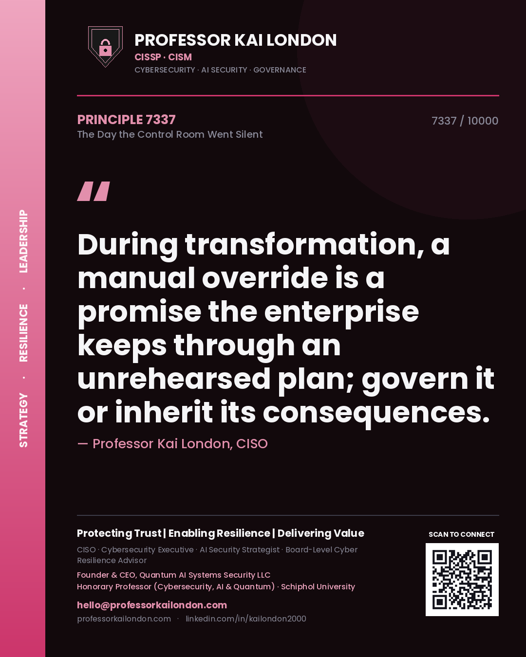 Quote card by Professor Kai London reading 'During transformation, a manual override is a promise the enterprise keeps through an unrehearsed plan; govern it or inherit its consequences.'. From the book The Day the Control Room Went Silent.