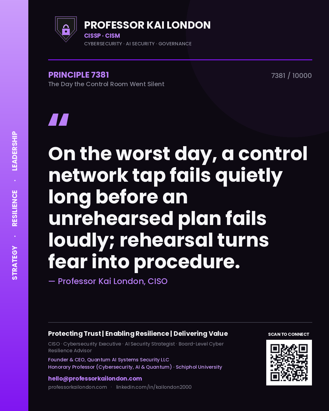 Quote card by Professor Kai London reading 'On the worst day, a control network tap fails quietly long before an unrehearsed plan fails loudly; rehearsal turns fear into procedure.'. From the book The Day the Control Room Went Silent.