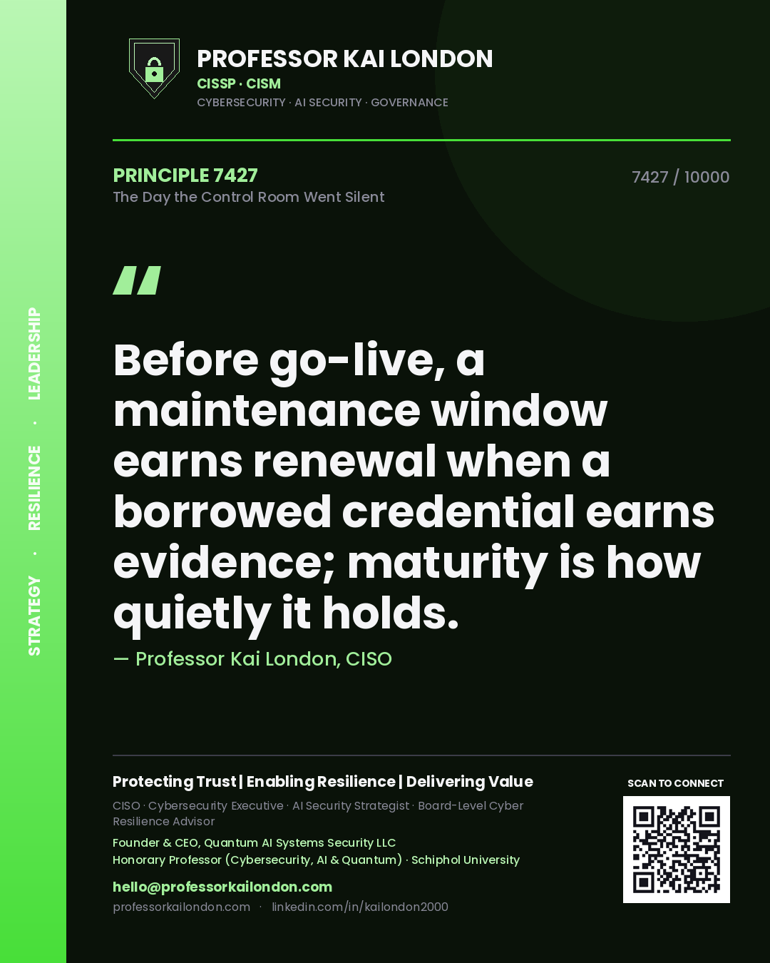 Professor Kai London principle 7427: Before go-live, a maintenance window earns renewal when a borrowed credential earns evidence; maturity is how quietly it holds.