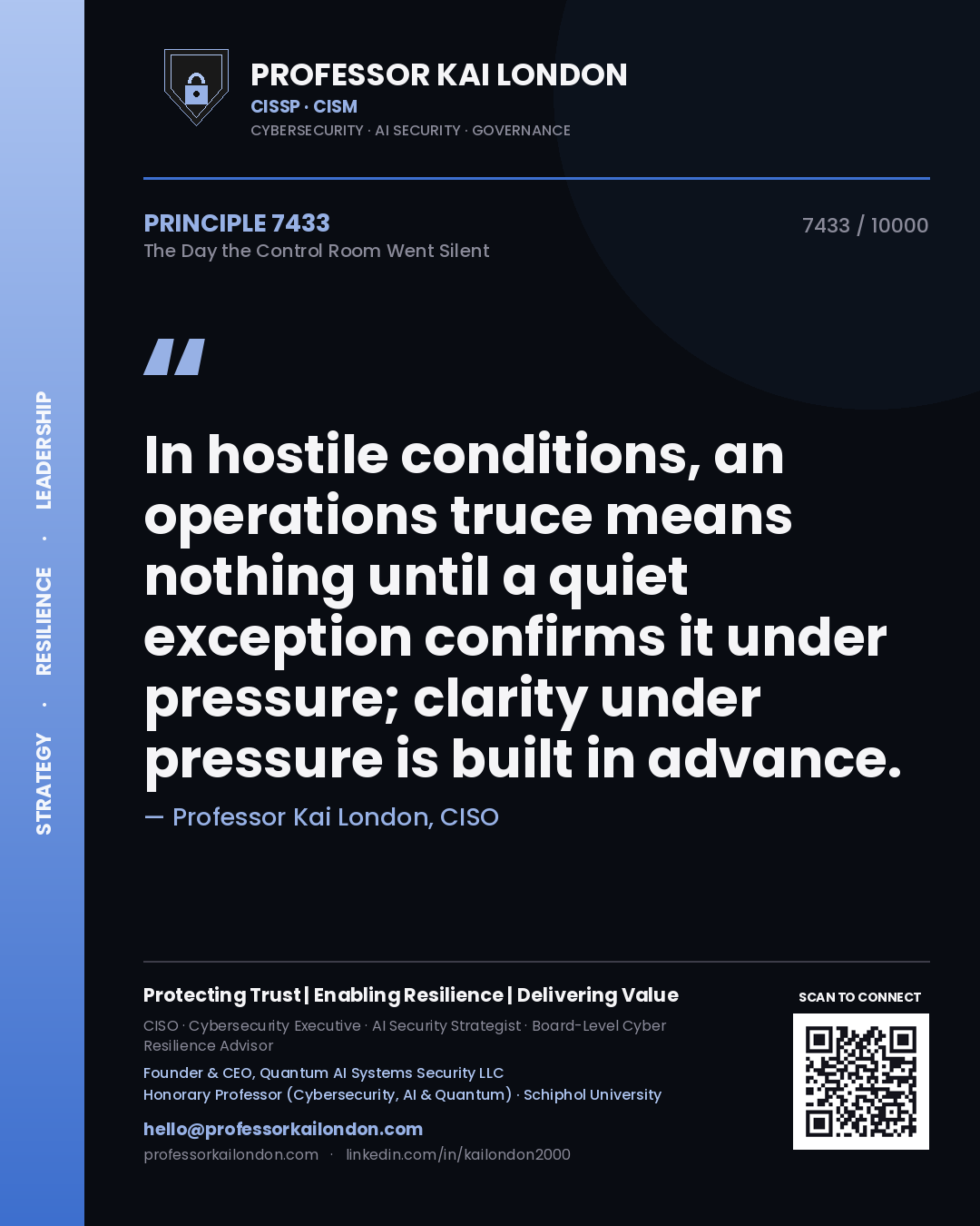 Professor Kai London principle 7433: In hostile conditions, an operations truce means nothing until a quiet exception confirms it under pressure; clarity under pressure is built in advance.