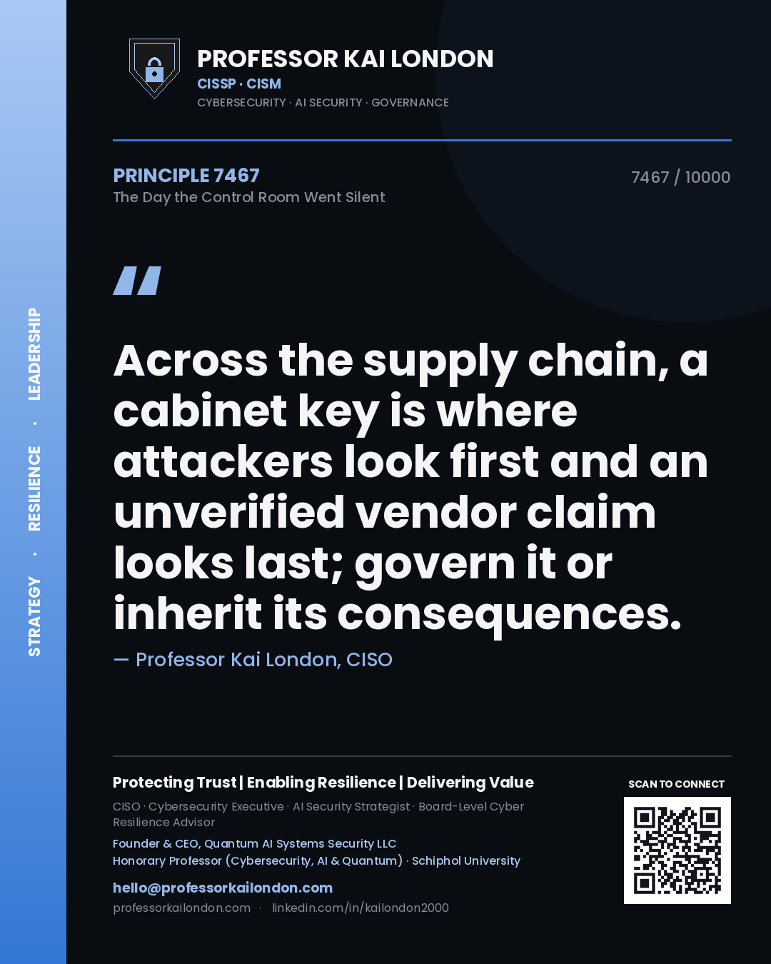 Quote card by Professor Kai London reading 'Across the supply chain, a cabinet key is where attackers look first and an unverified vendor claim looks last; govern it or inherit its consequences.'. From the book The Day the Control Room Went Silent.