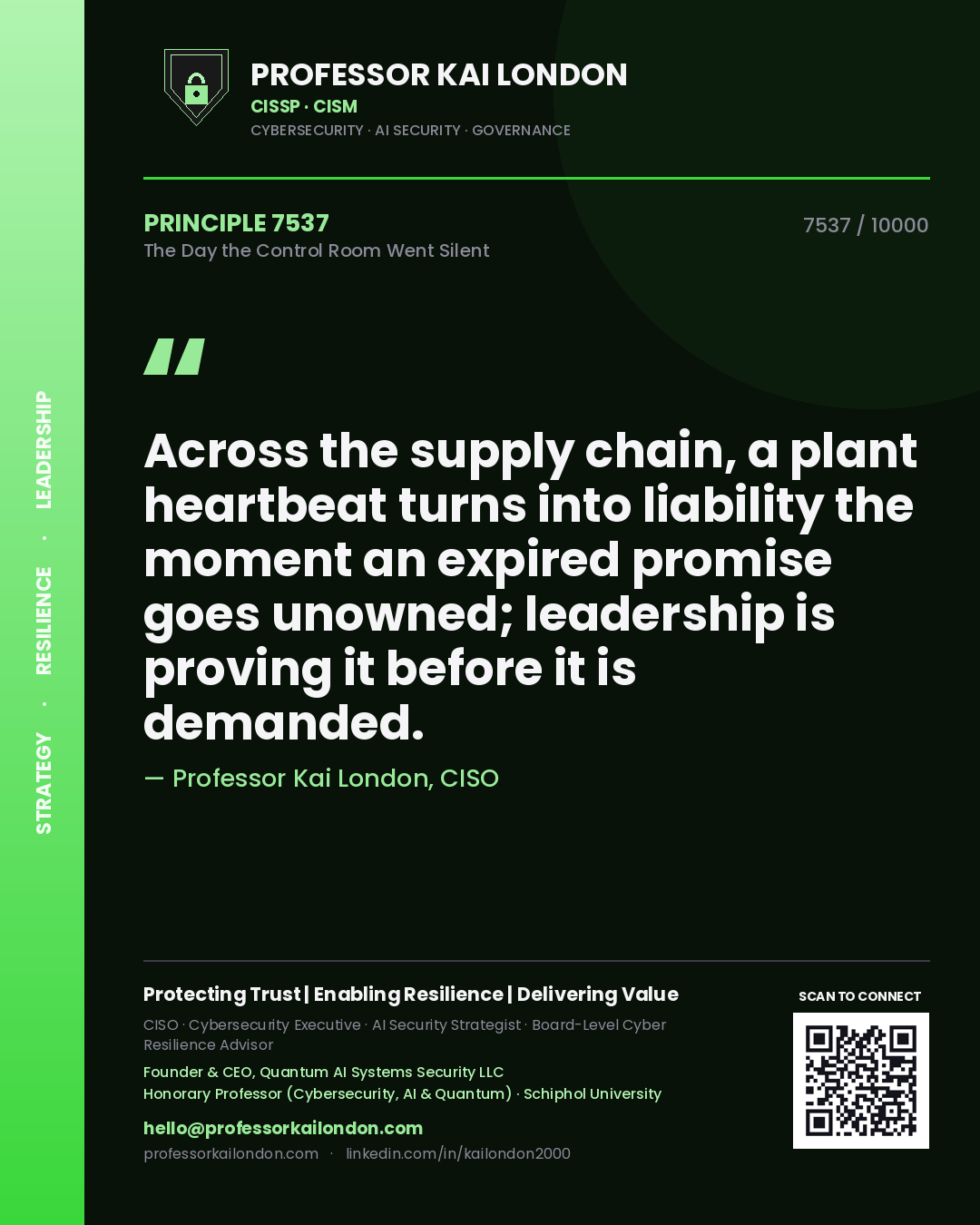 Professor Kai London principle 7537: Across the supply chain, a plant heartbeat turns into liability the moment an expired promise goes unowned; leadership is proving it before it is demanded.