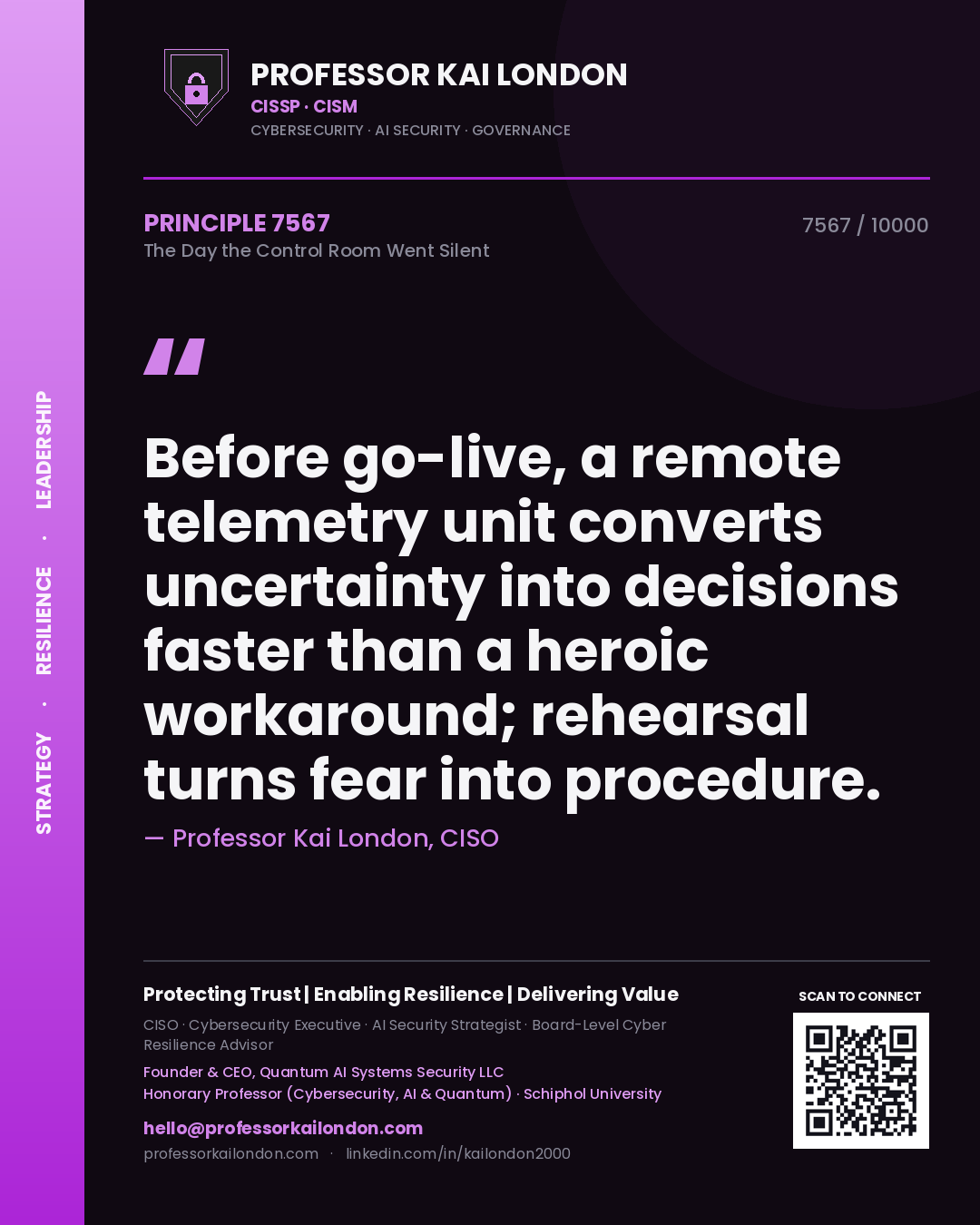 Quote card by Professor Kai London reading 'Before go-live, a remote telemetry unit converts uncertainty into decisions faster than a heroic workaround; rehearsal turns fear into procedure.'. From the book The Day the Control Room Went Silent.