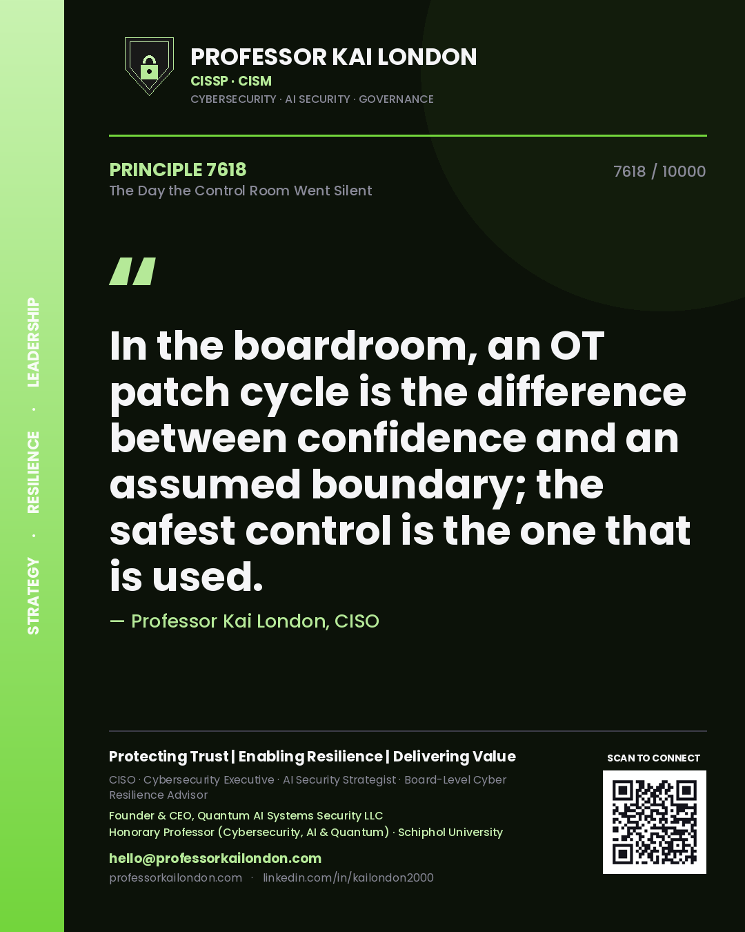 Professor Kai London principle 7618: In the boardroom, an OT patch cycle is the difference between confidence and an assumed boundary; the safest control is the one that is used.