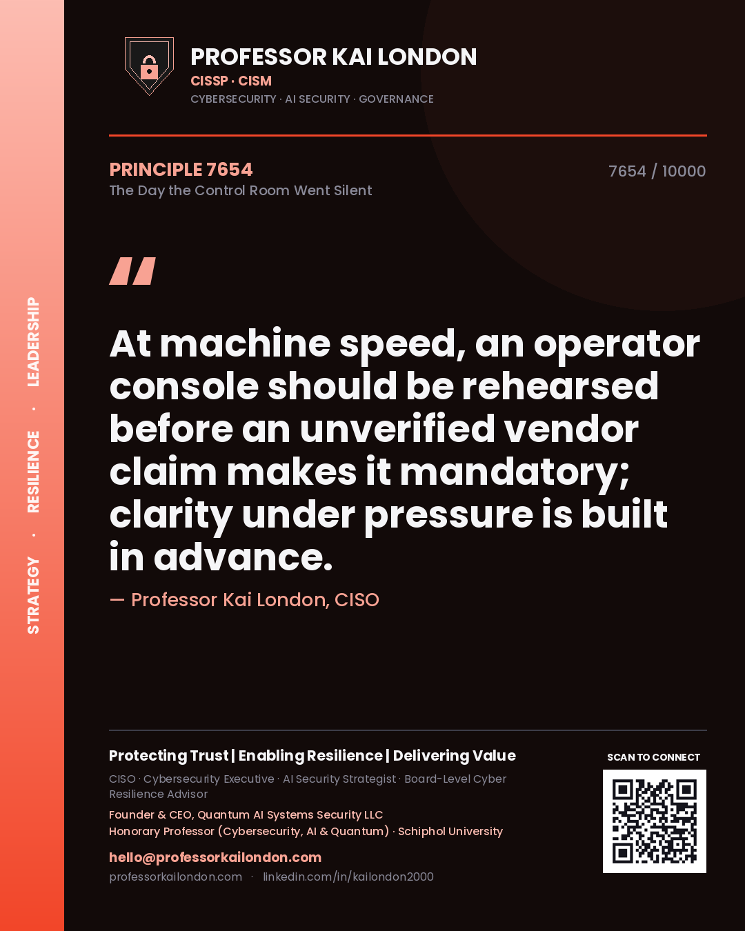 Quote card by Professor Kai London reading 'At machine speed, an operator console should be rehearsed before an unverified vendor claim makes it mandatory; clarity under pressure is built in advance.'. From the book The Day the Control Room Went Silent.