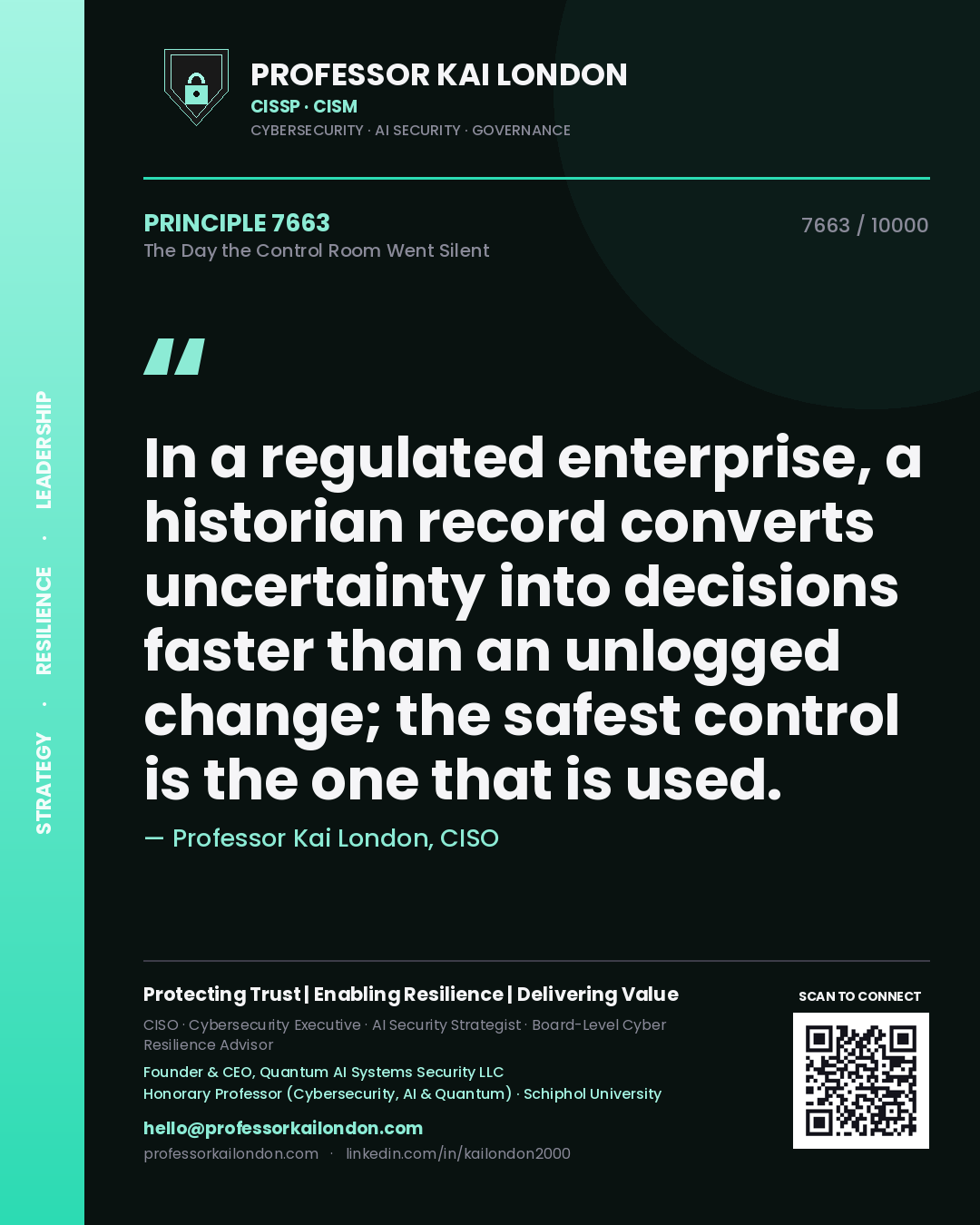 Quote card by Professor Kai London reading 'In a regulated enterprise, a historian record converts uncertainty into decisions faster than an unlogged change; the safest control is the one that is used.'. From the book The Day the Control Room Went Silent.