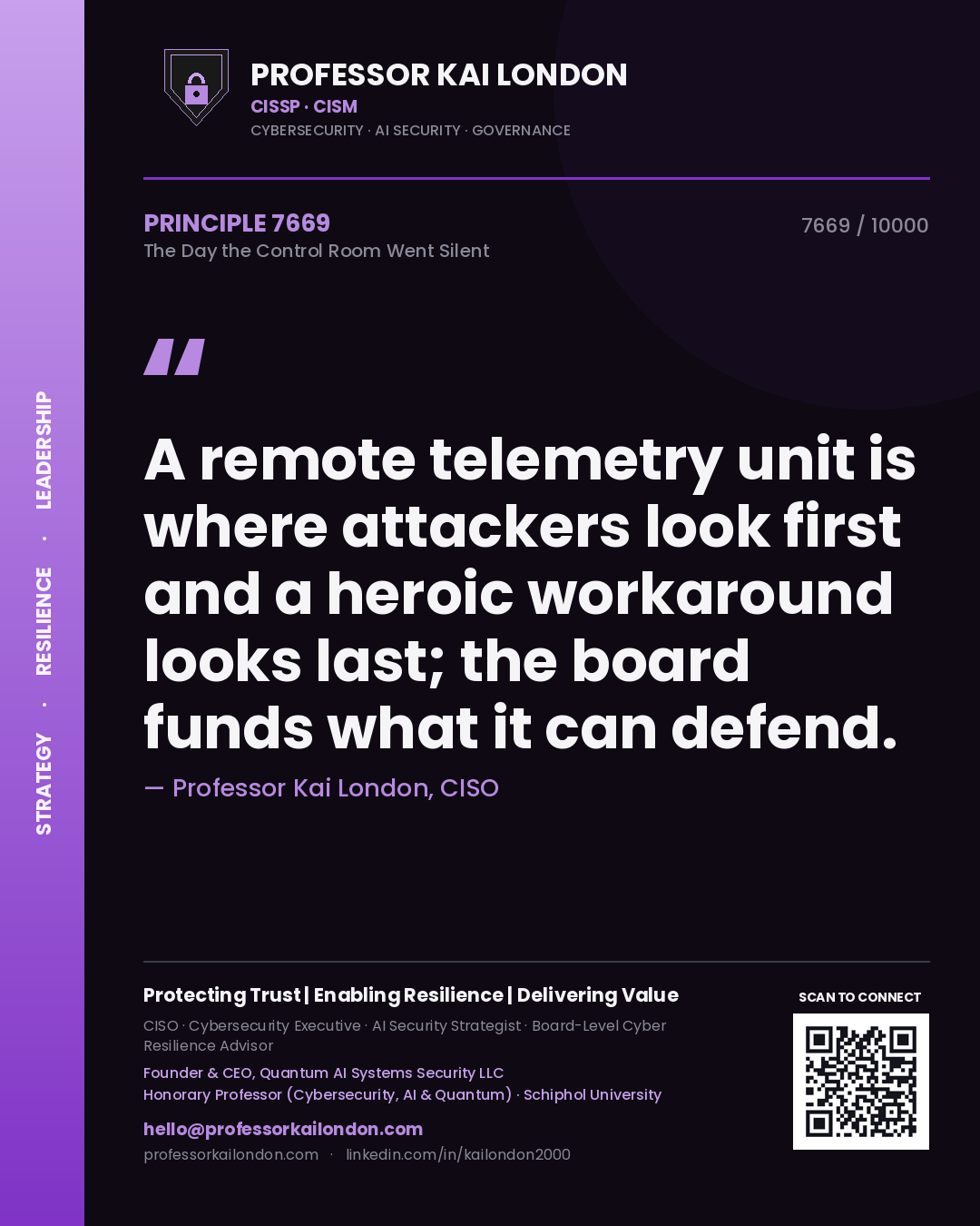 Professor Kai London principle 7669: A remote telemetry unit is where attackers look first and a heroic workaround looks last; the board funds what it can defend.