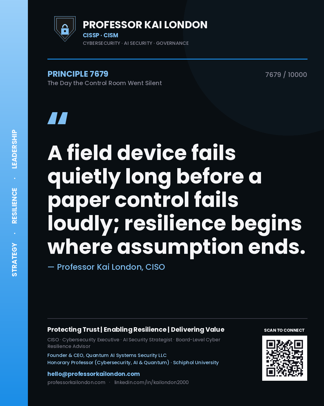 Quote card by Professor Kai London reading 'A field device fails quietly long before a paper control fails loudly; resilience begins where assumption ends.'. From the book The Day the Control Room Went Silent.