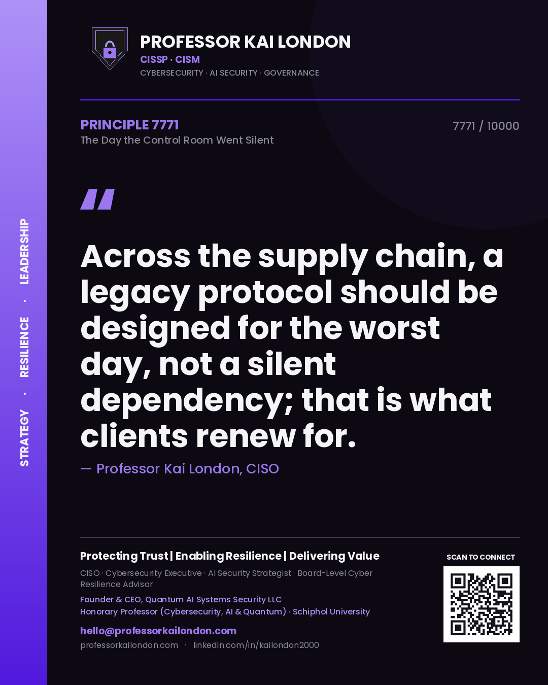 Quote card by Professor Kai London reading 'Across the supply chain, a legacy protocol should be designed for the worst day, not a silent dependency; that is what clients renew for.'. From the book The Day the Control Room Went Silent.