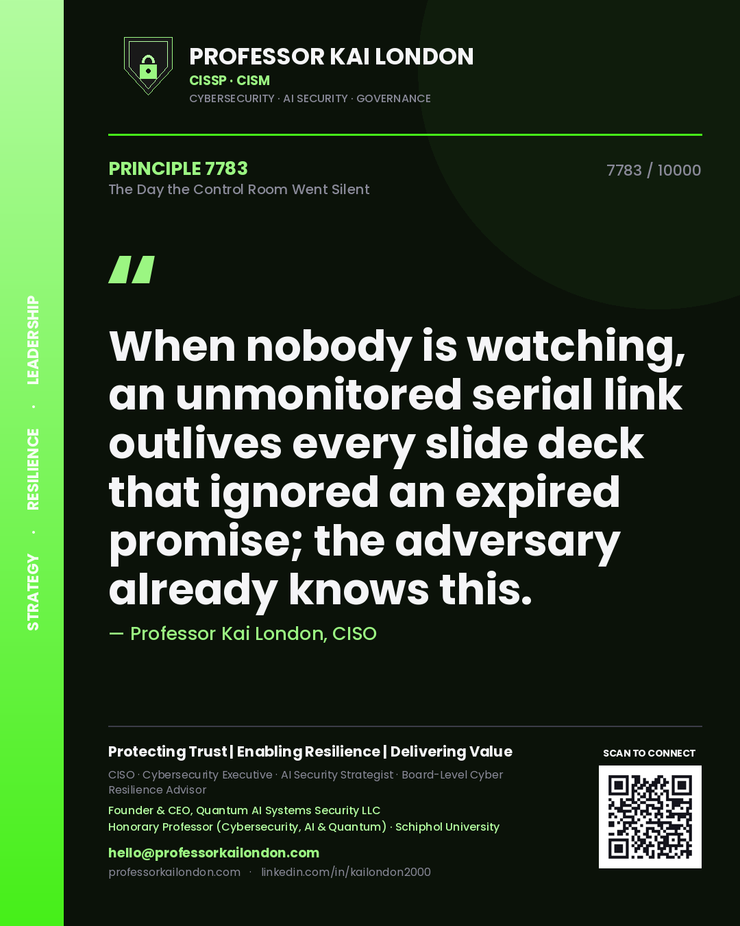 Professor Kai London principle 7783: When nobody is watching, an unmonitored serial link outlives every slide deck that ignored an expired promise; the adversary already knows this.